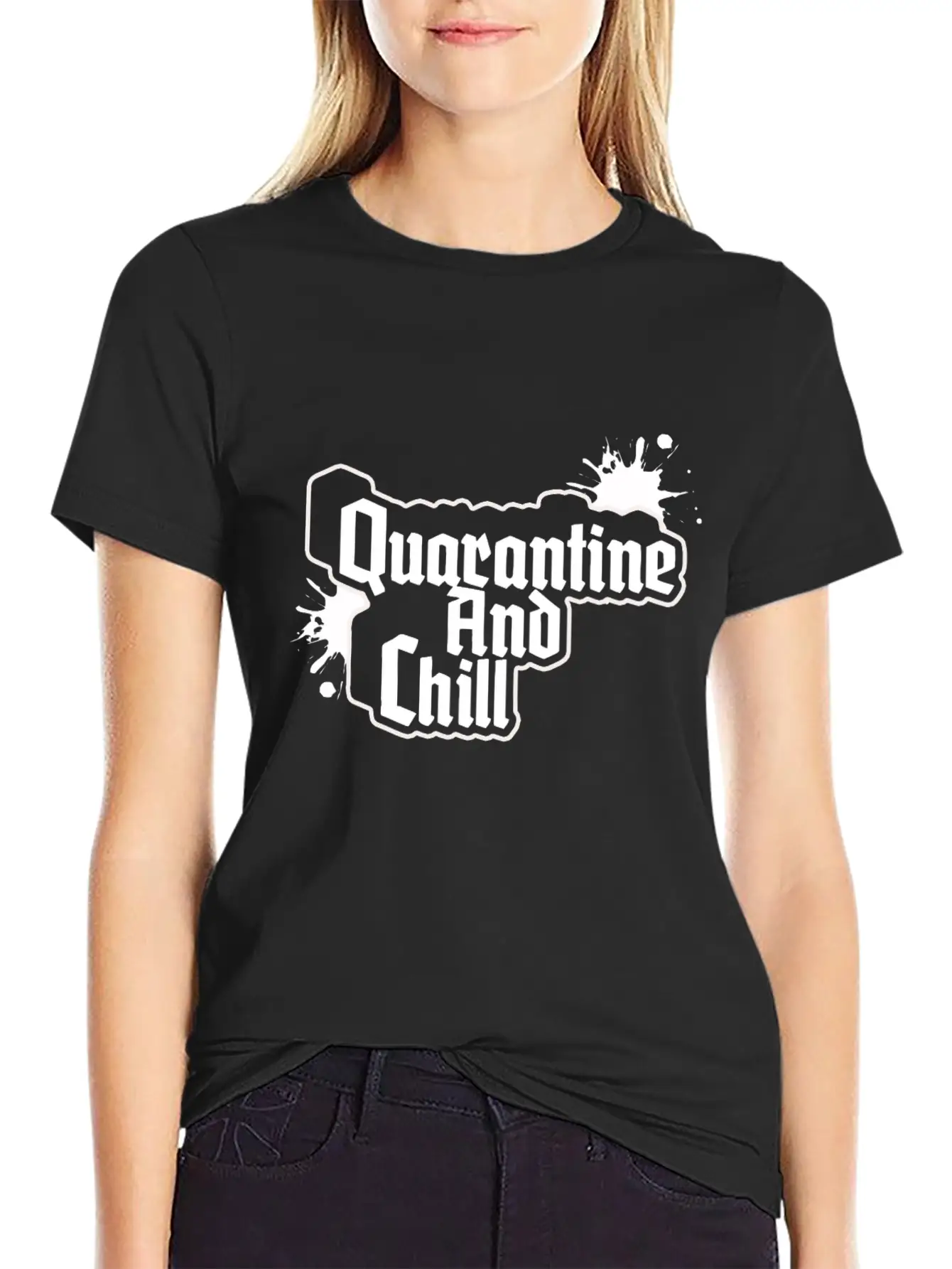 QUARANTINE AND CHILL Relaxed Everyday Tee – Lightweight And Durable Cotton