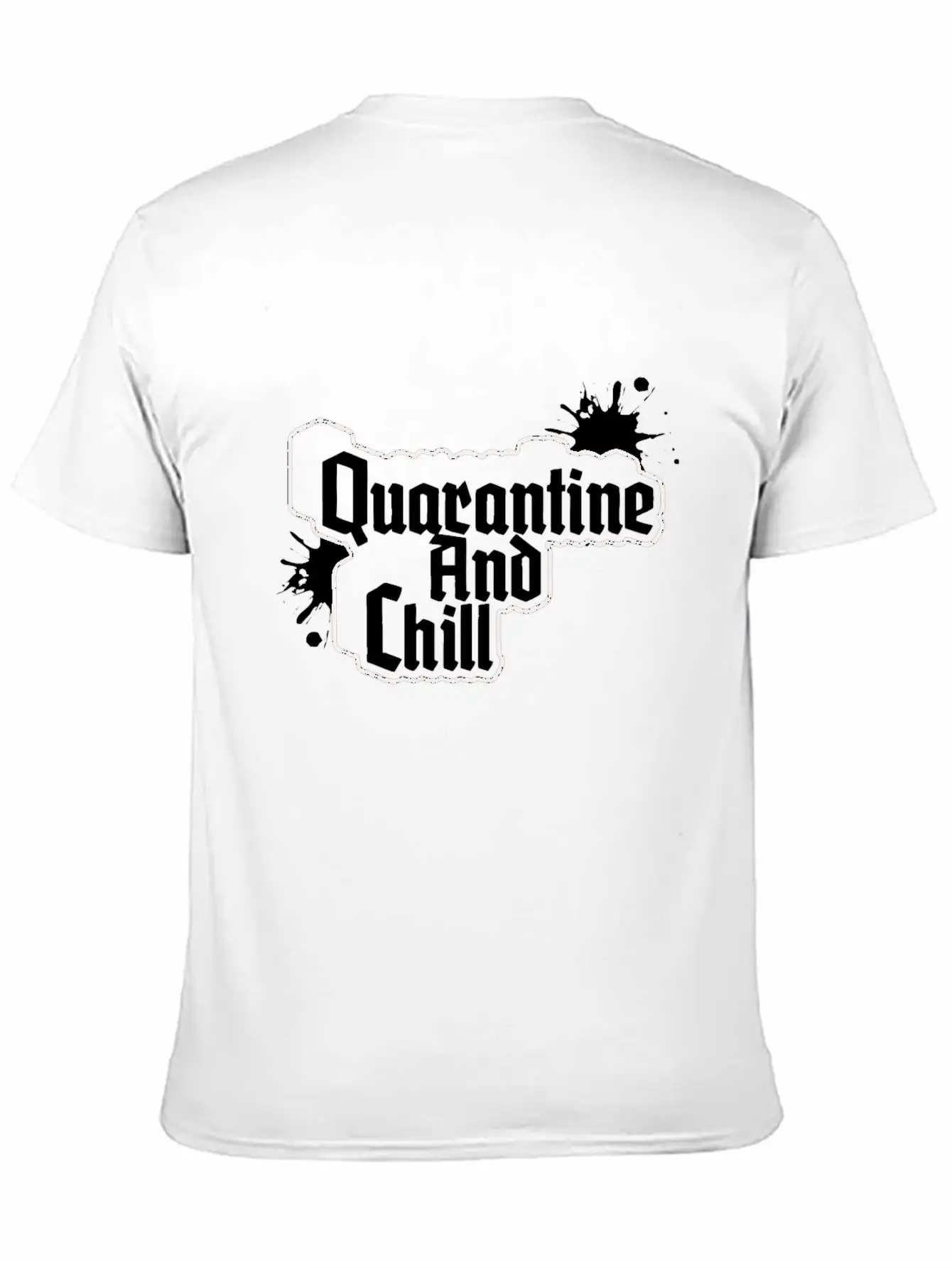 QUARANTINE AND CHILL Relaxed Everyday Tee – Lightweight And Durable Cotton