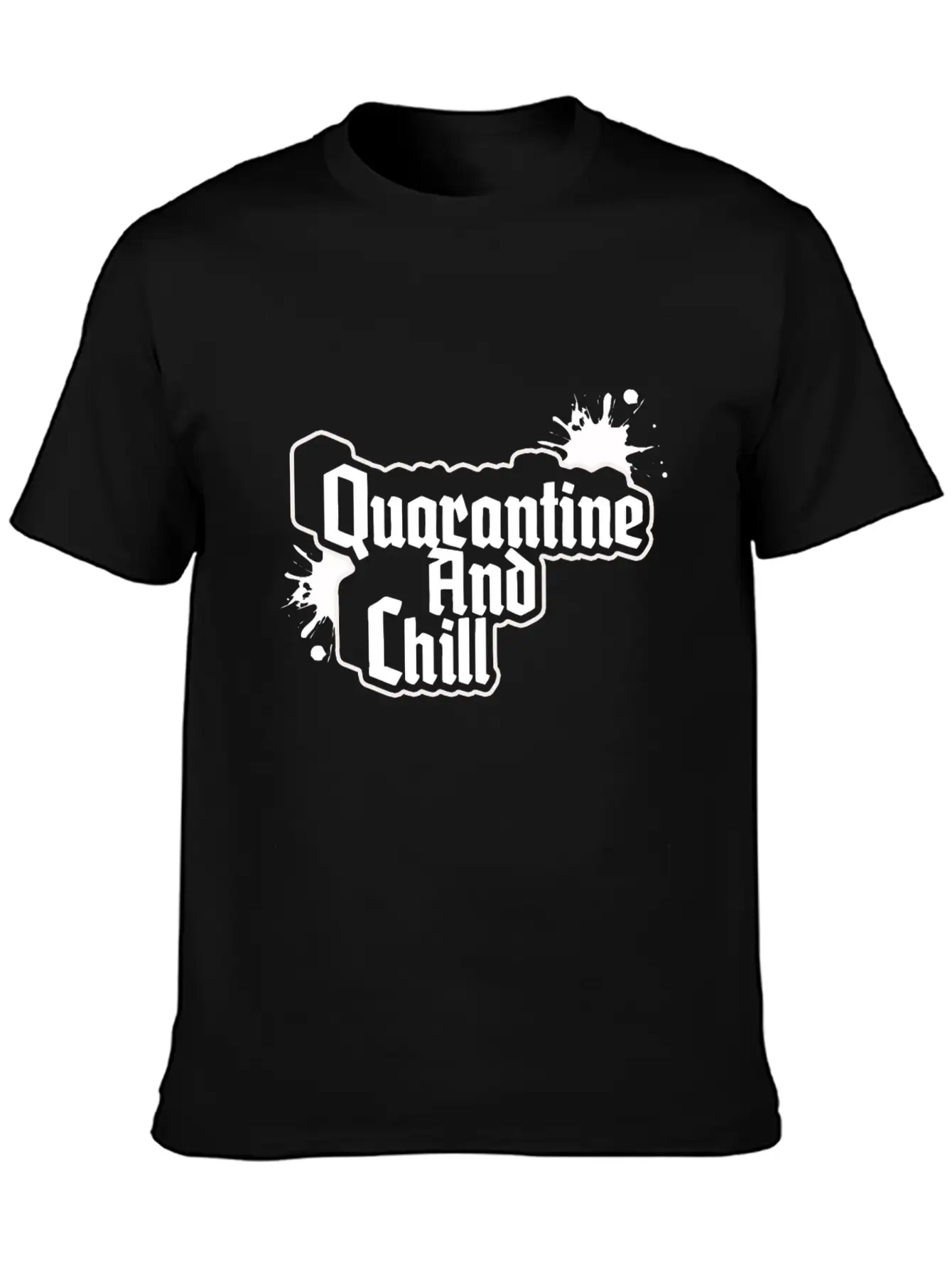 QUARANTINE AND CHILL Relaxed Everyday Tee – Lightweight And Durable Cotton