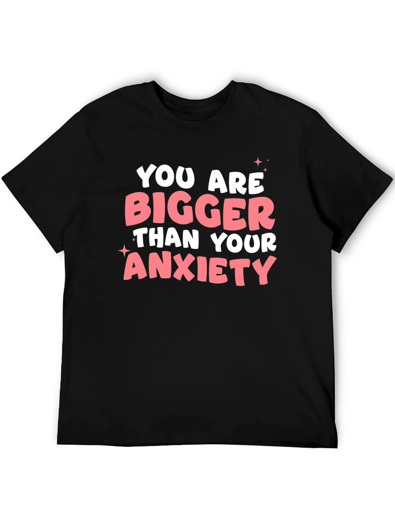 Anxiety Relief T-Shirt: You Are Bigger