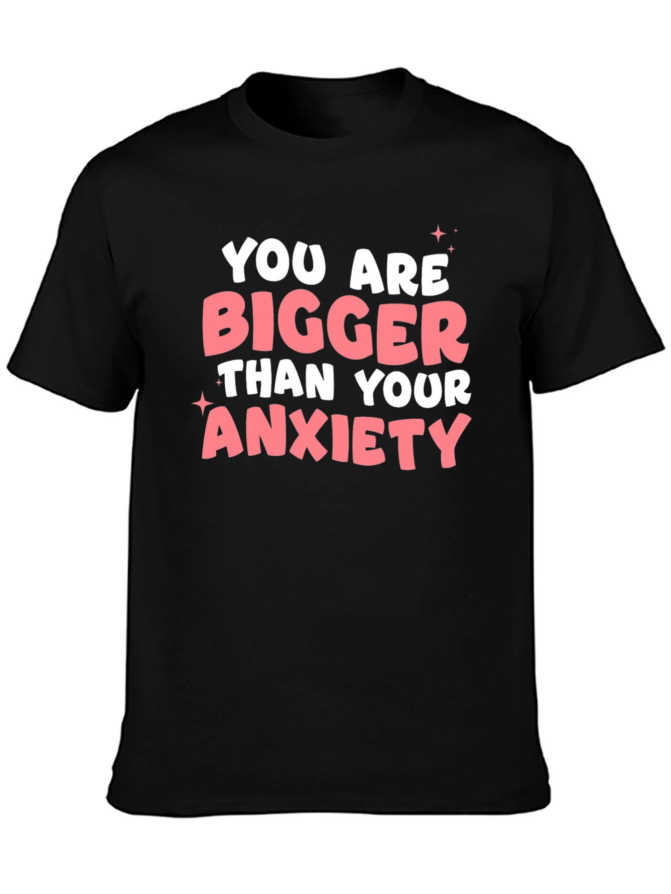 Anxiety Relief T-Shirt: You Are Bigger