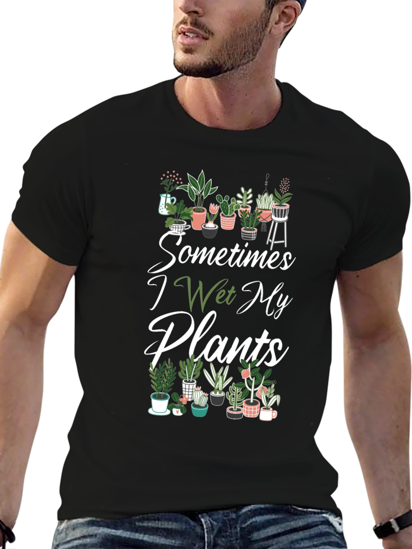 Sometimes I Wet My Plants T-Shirt