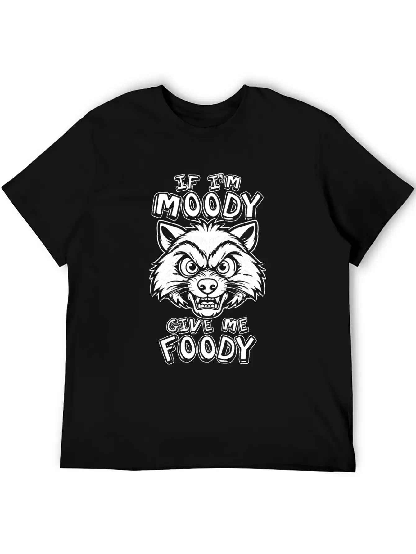 Racoon Funny If Im Moody Give Me Foody Classic Fit Graphic Tee For Daily Comfort – Unisex Cotton Shirt