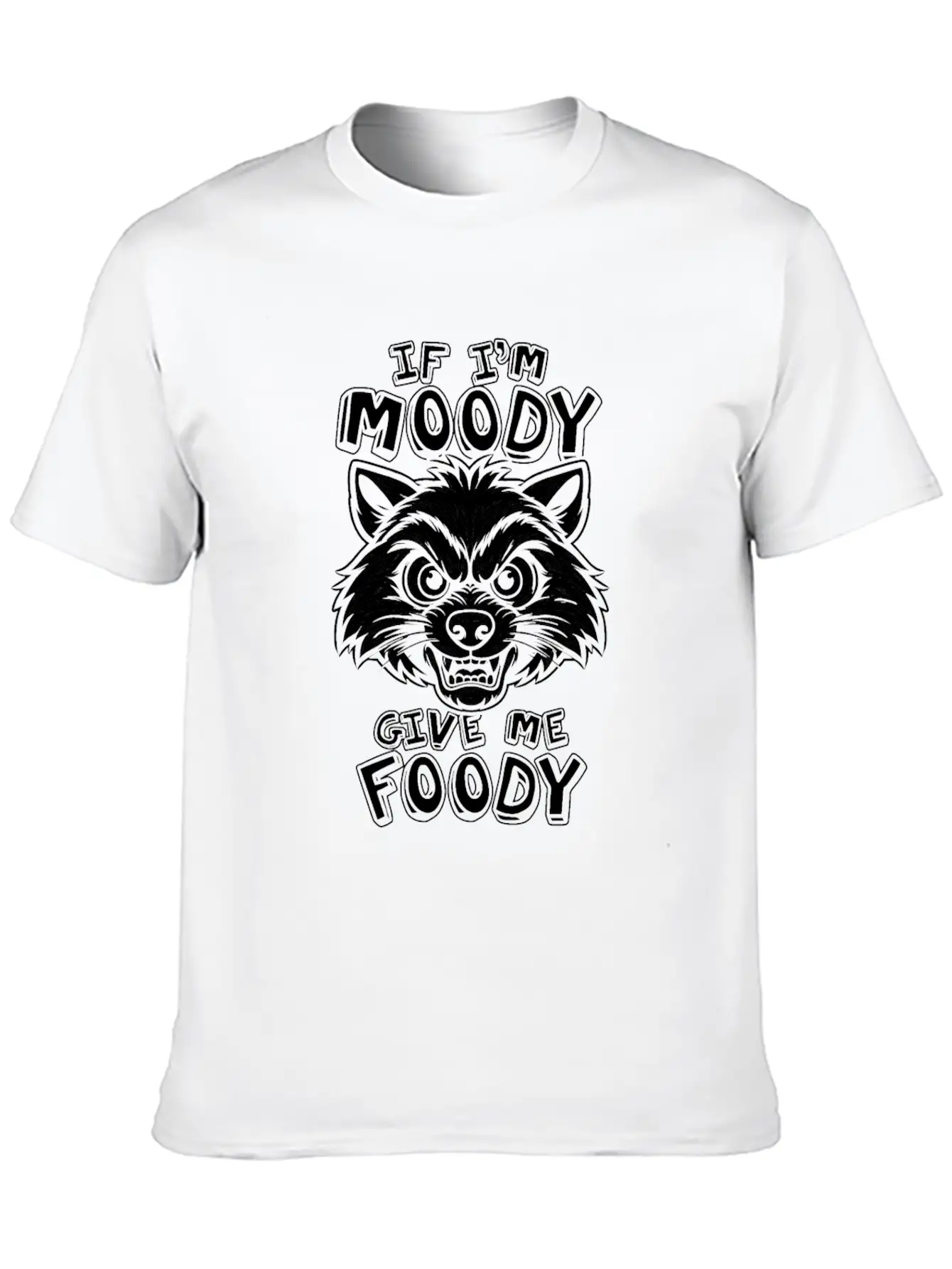 Racoon Funny If Im Moody Give Me Foody Classic Fit Graphic Tee For Daily Comfort – Unisex Cotton Shirt