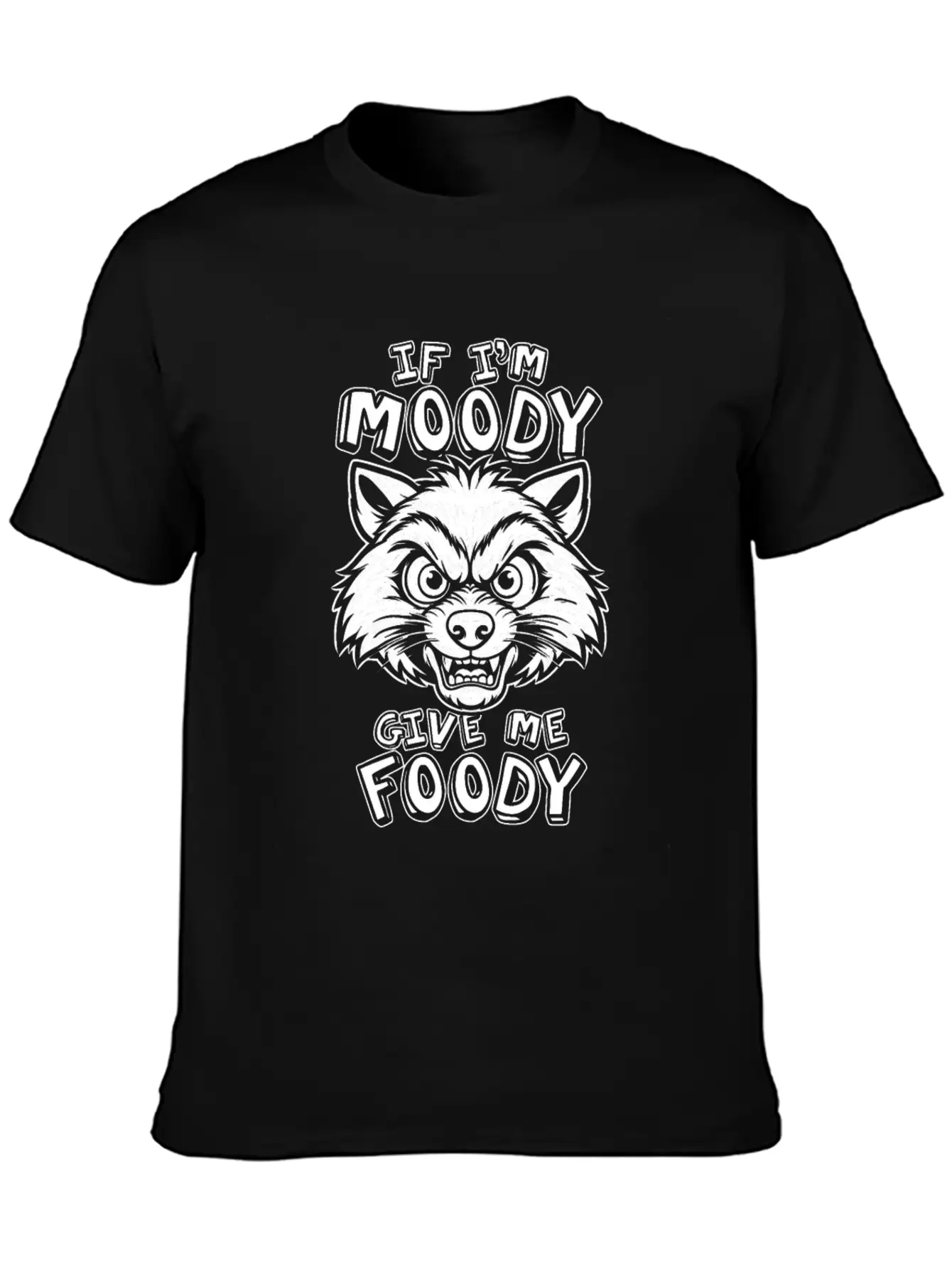 Racoon Funny If Im Moody Give Me Foody Classic Fit Graphic Tee For Daily Comfort – Unisex Cotton Shirt