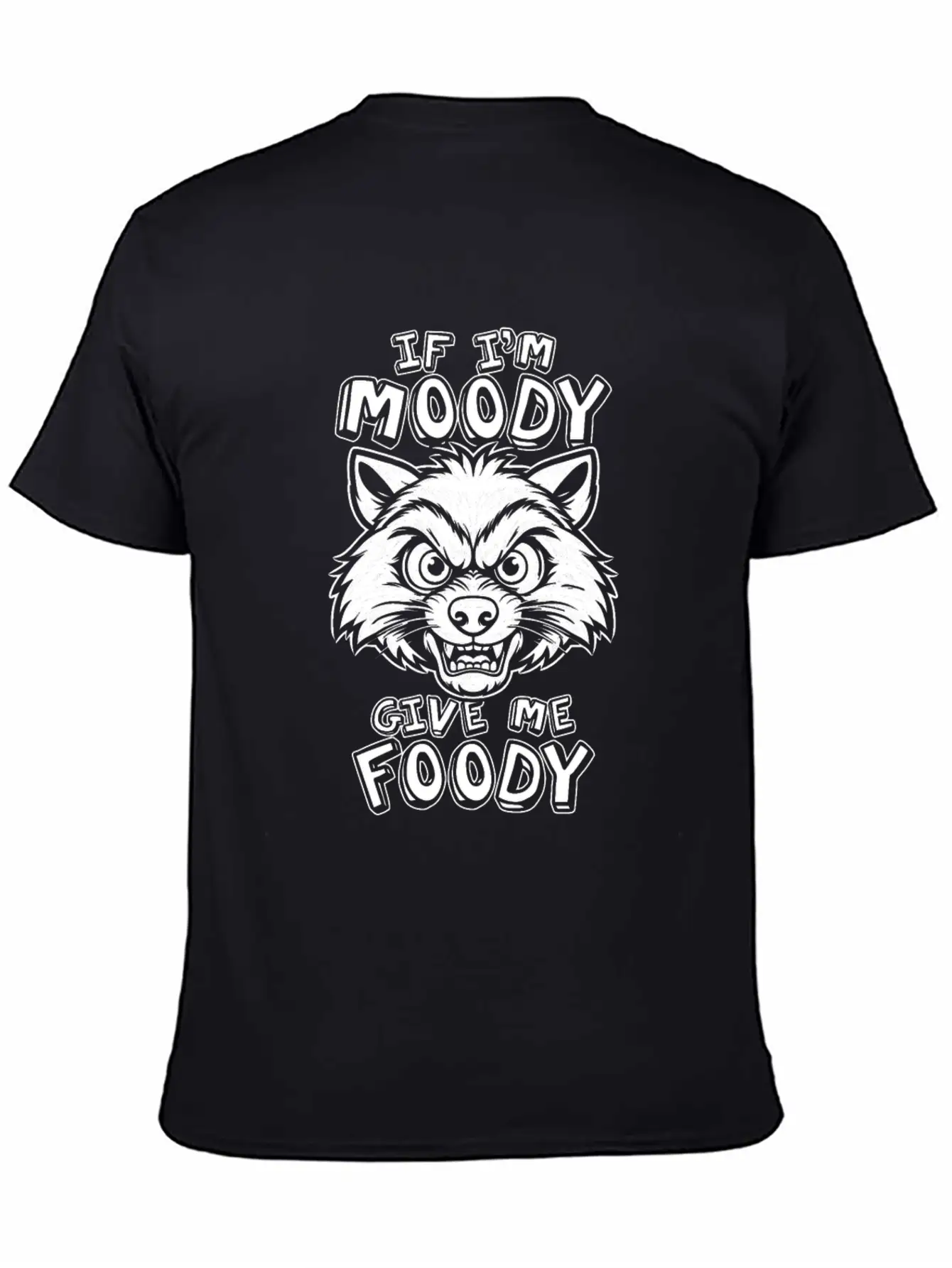 Racoon Funny If Im Moody Give Me Foody Classic Fit Graphic Tee For Daily Comfort – Unisex Cotton Shirt