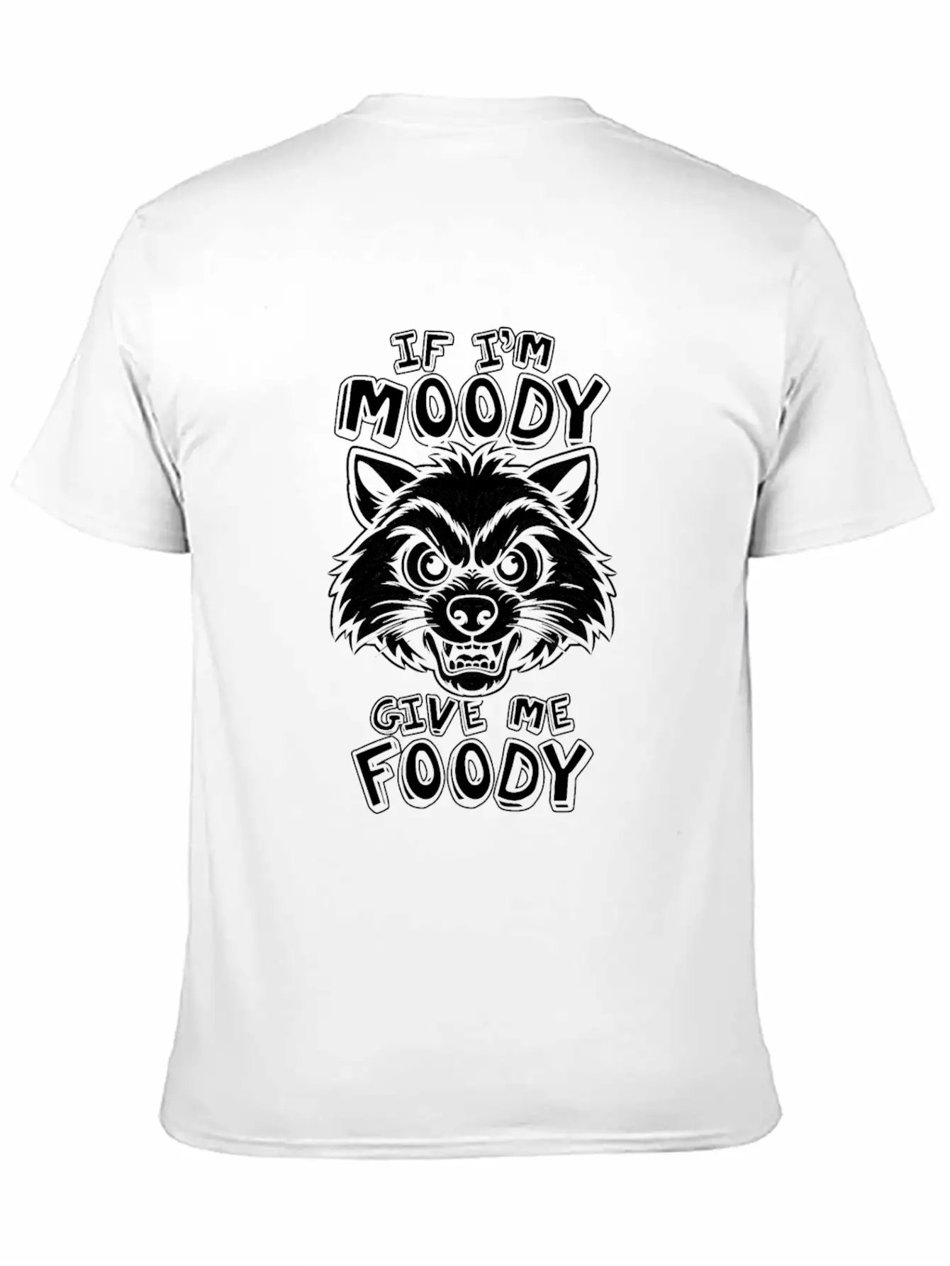 Racoon Funny If Im Moody Give Me Foody Classic Fit Graphic Tee For Daily Comfort – Unisex Cotton Shirt
