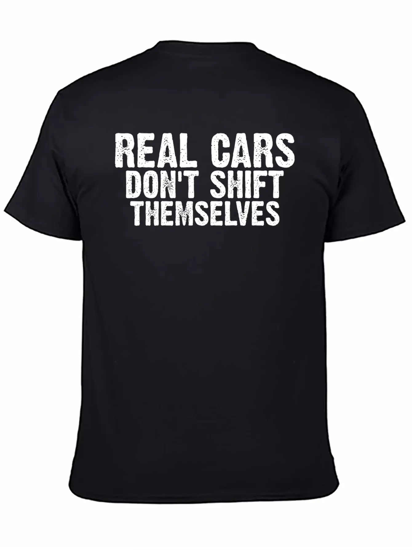 Real Cars Don't Shift Themselves 7 Relaxed Everyday Tee – Lightweight And Durable Cotton