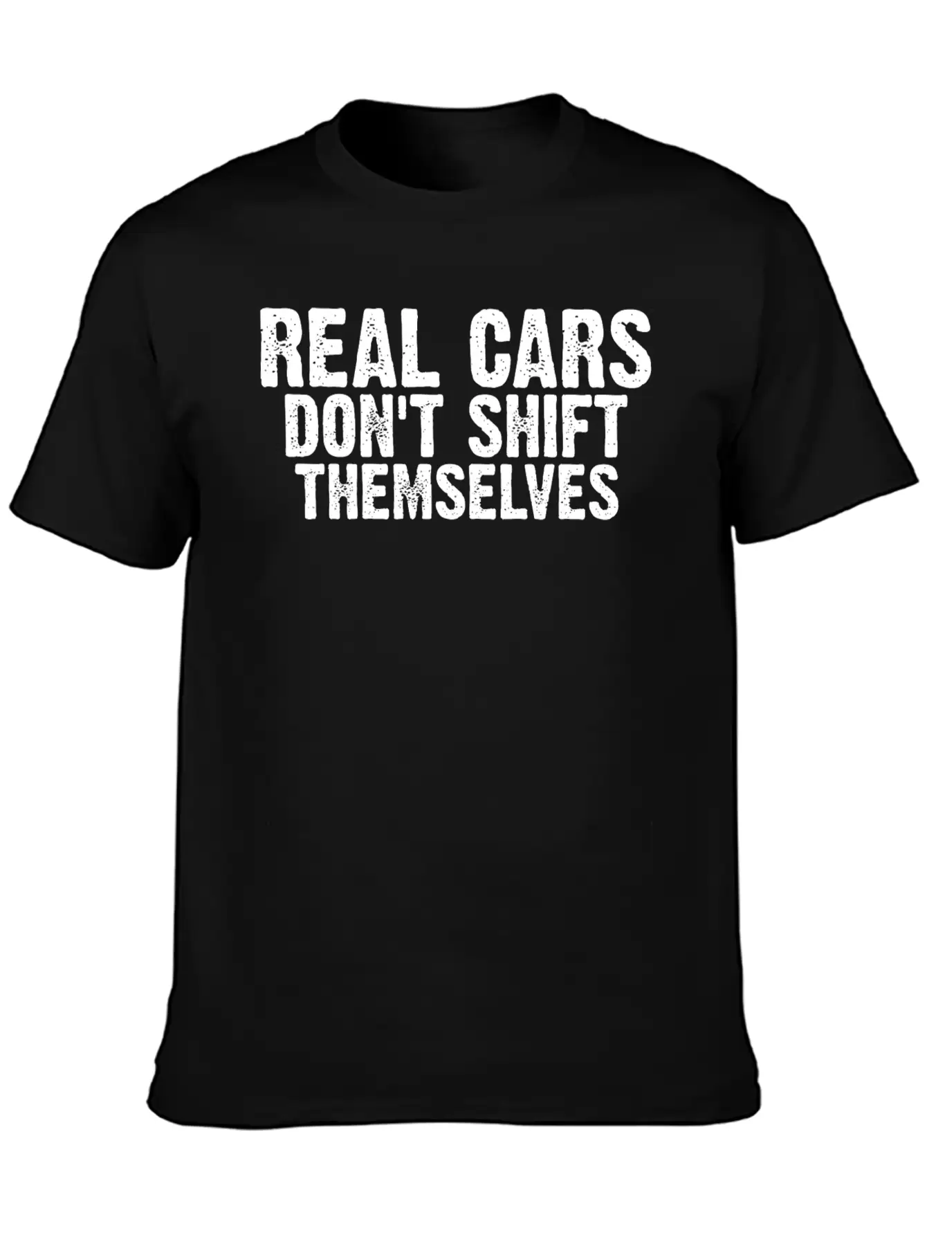 Real Cars Don't Shift Themselves 7 Relaxed Everyday Tee – Lightweight And Durable Cotton