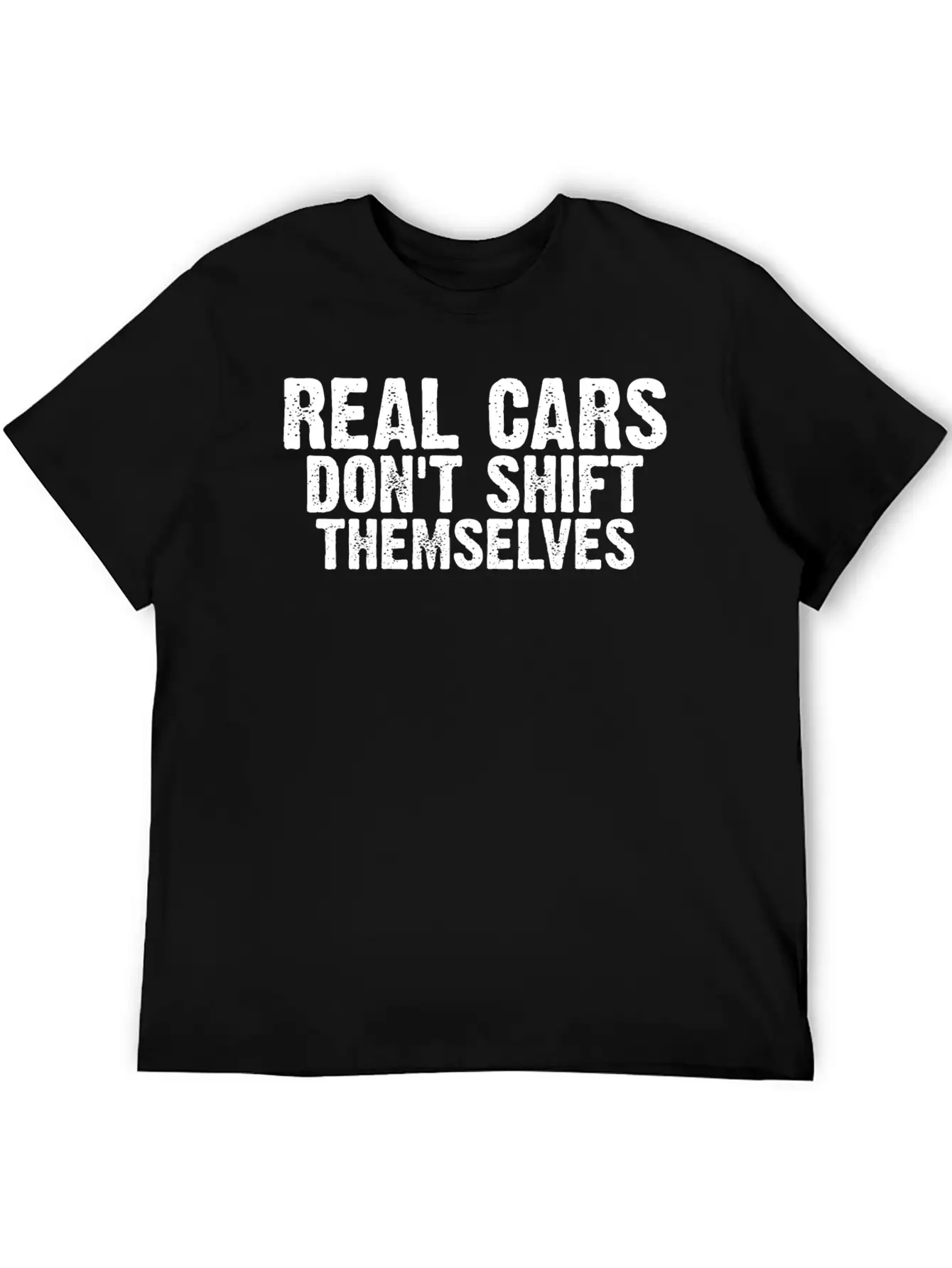 Real Cars Don't Shift Themselves 7 Relaxed Everyday Tee – Lightweight And Durable Cotton