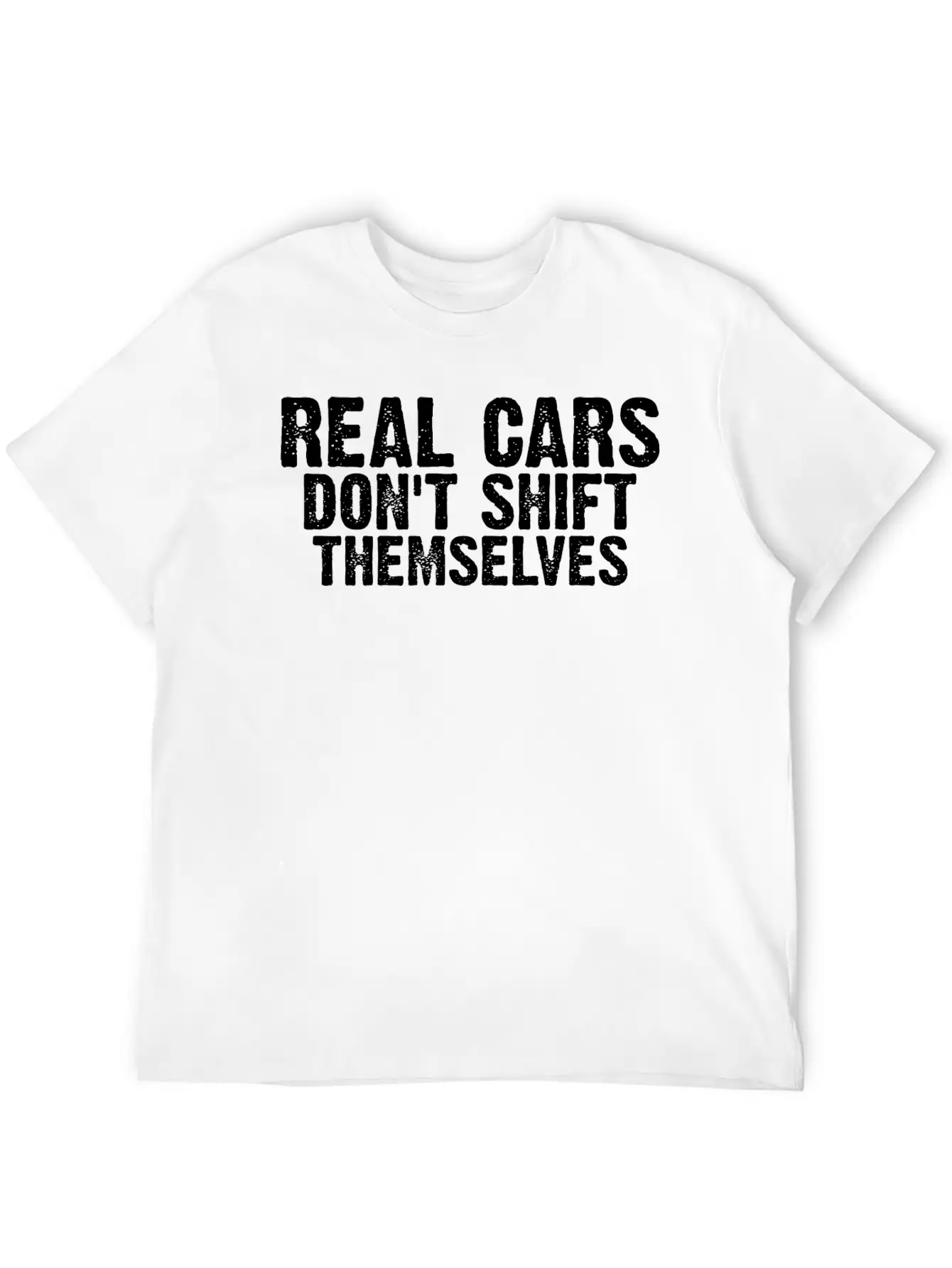 Real Cars Don't Shift Themselves 7 Relaxed Everyday Tee – Lightweight And Durable Cotton