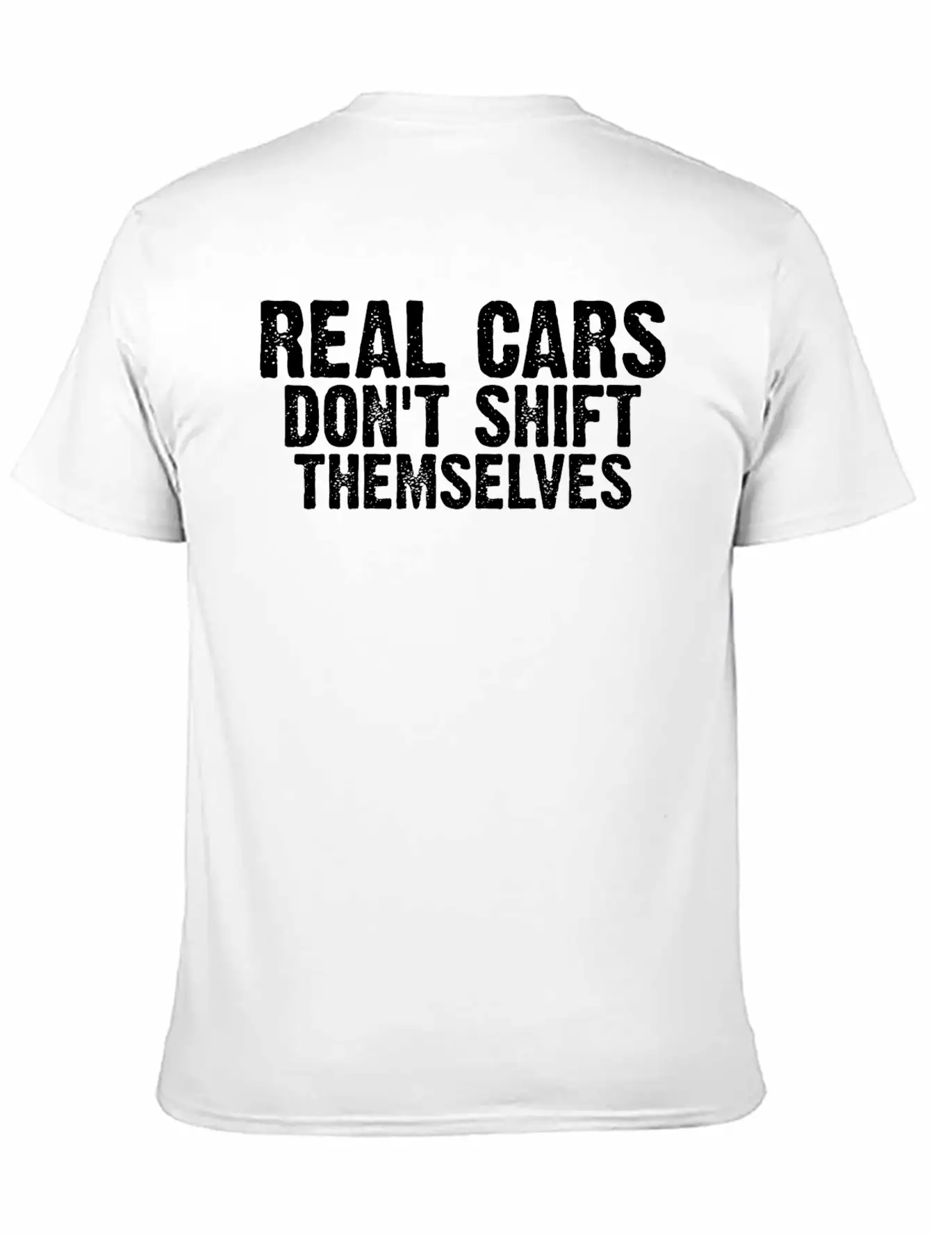 Real Cars Don't Shift Themselves 7 Relaxed Everyday Tee – Lightweight And Durable Cotton