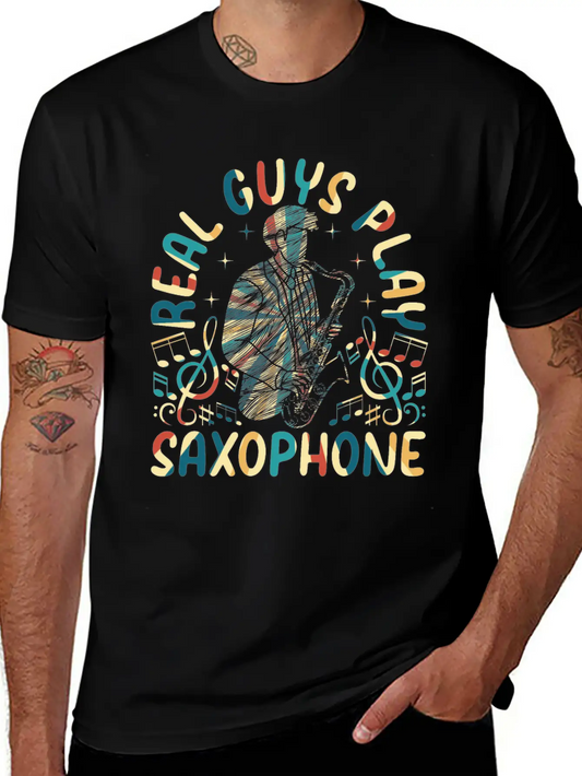 Real Guys Play Saxophone - Saxophonist Saxophone M Modern Fit Casual T-Shirt – Clean And Versatile Design