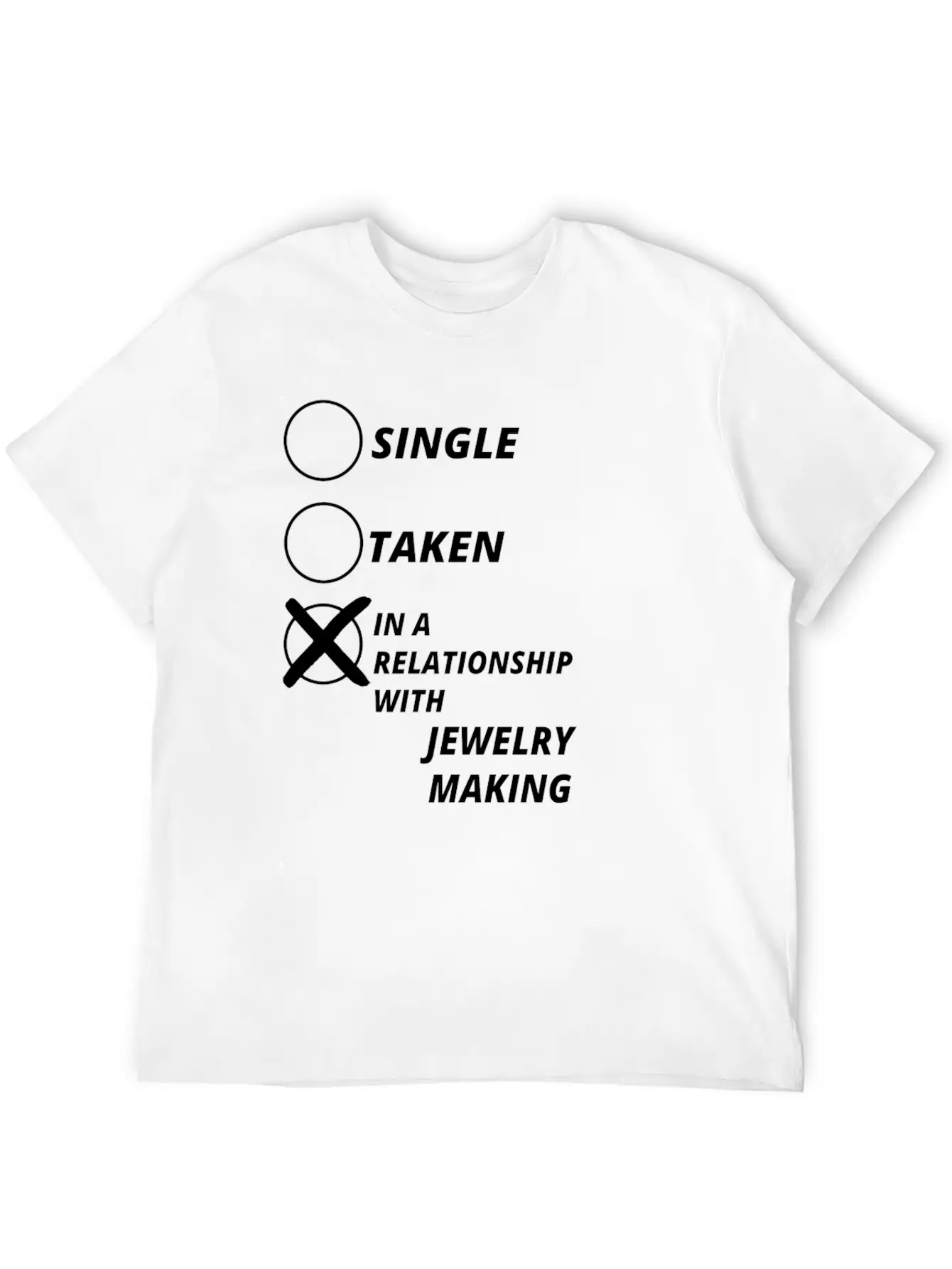 Relationship Single Taken JEWELRY MAKING Relaxed Everyday Tee – Lightweight And Durable Cotton