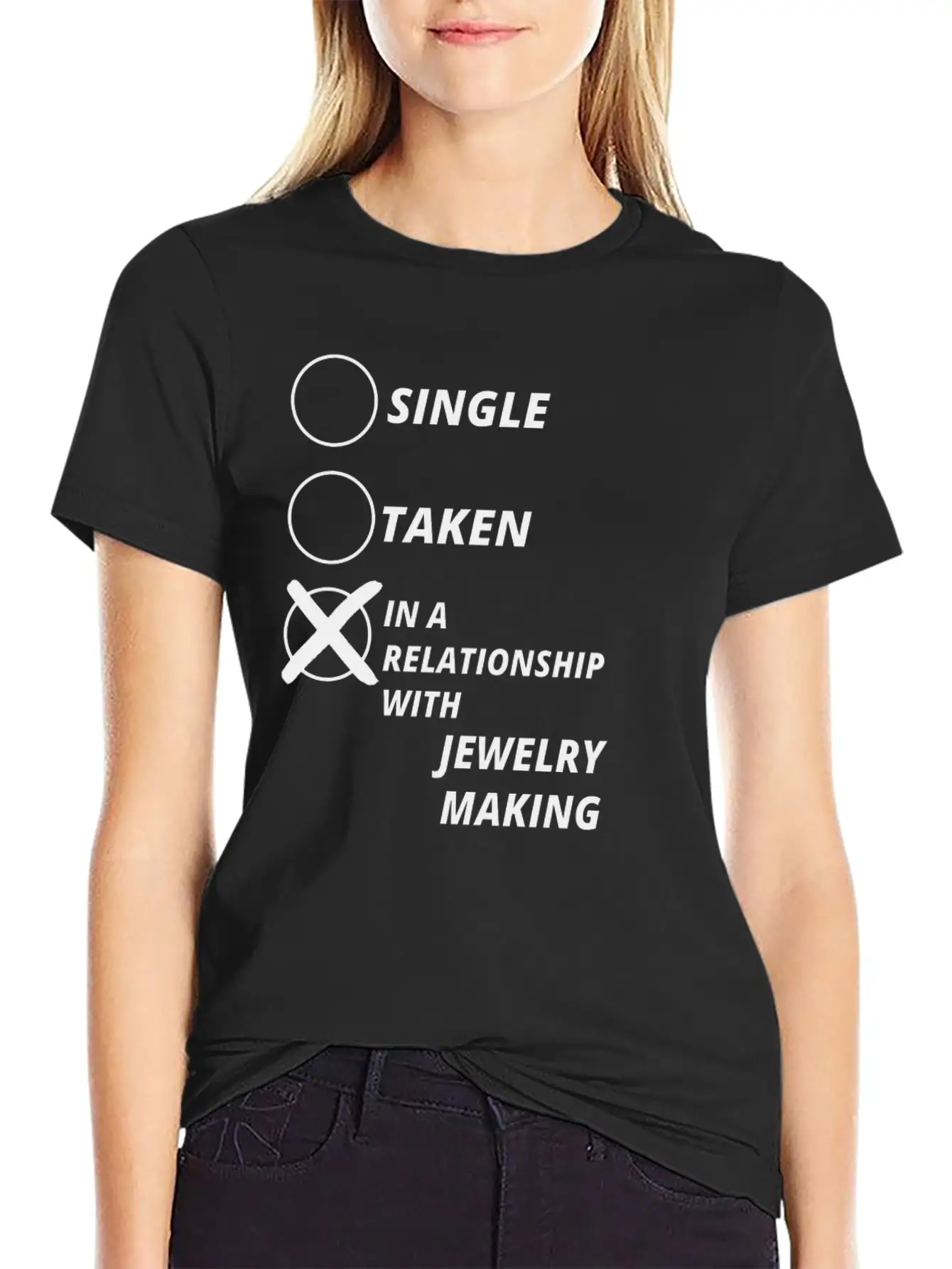 Relationship Single Taken JEWELRY MAKING Relaxed Everyday Tee – Lightweight And Durable Cotton