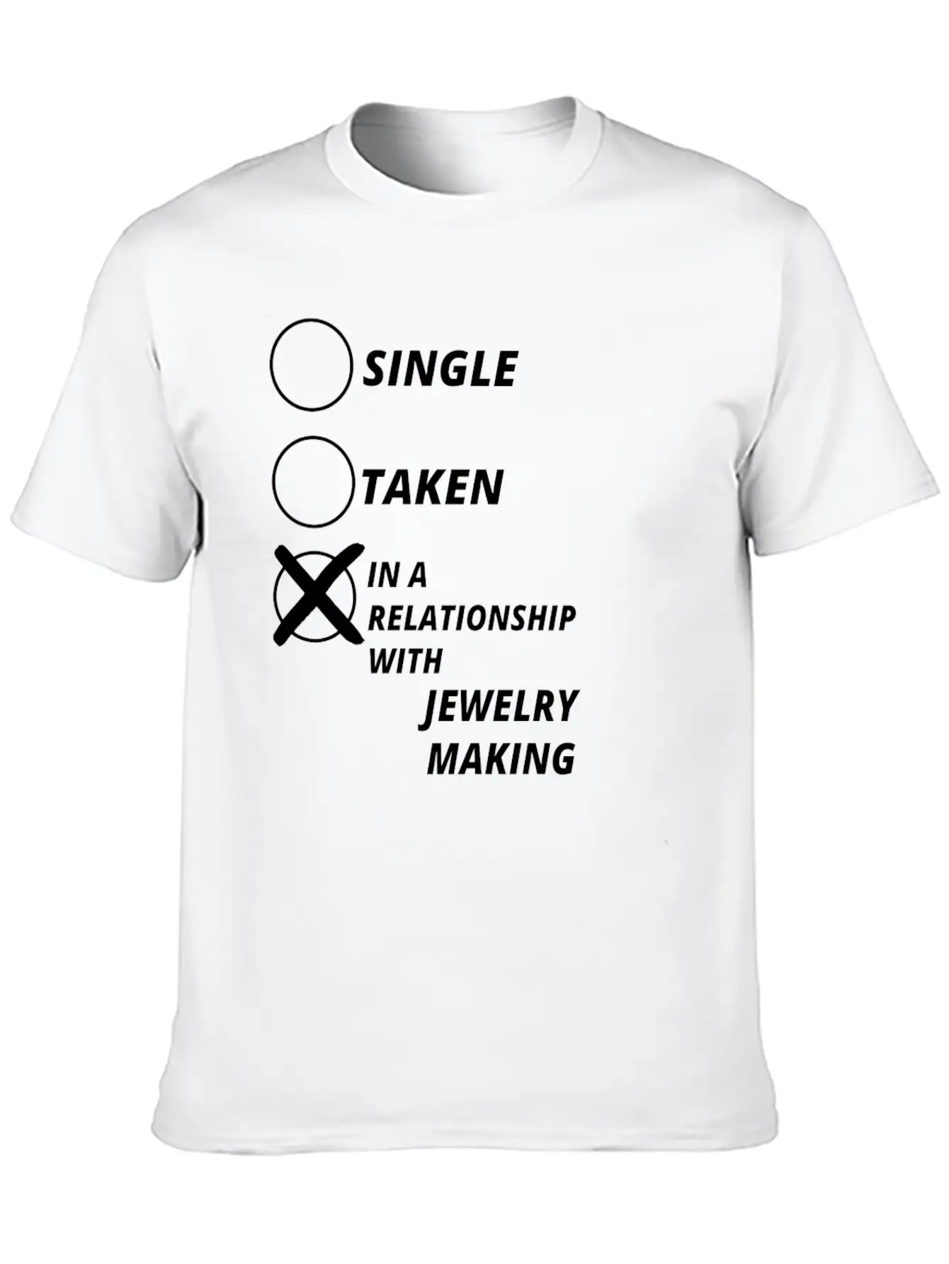 Relationship Single Taken JEWELRY MAKING Relaxed Everyday Tee – Lightweight And Durable Cotton