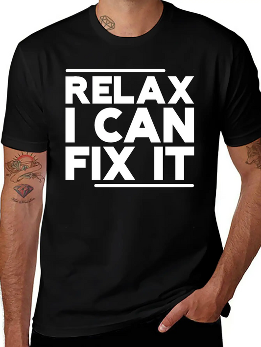 Relax I Can Fix It Lightweight Cotton T-Shirt – Daily Comfort Graphic Shirt
