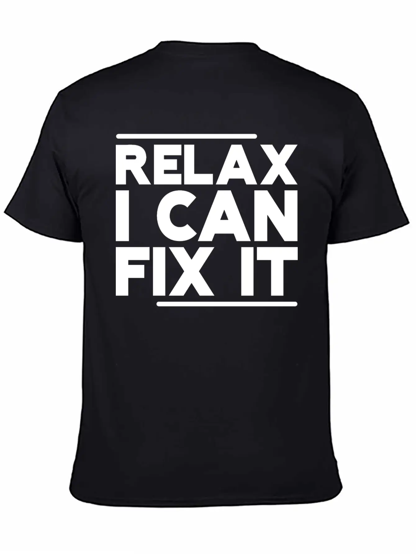 Relax I Can Fix It Lightweight Cotton T-Shirt – Daily Comfort Graphic Shirt