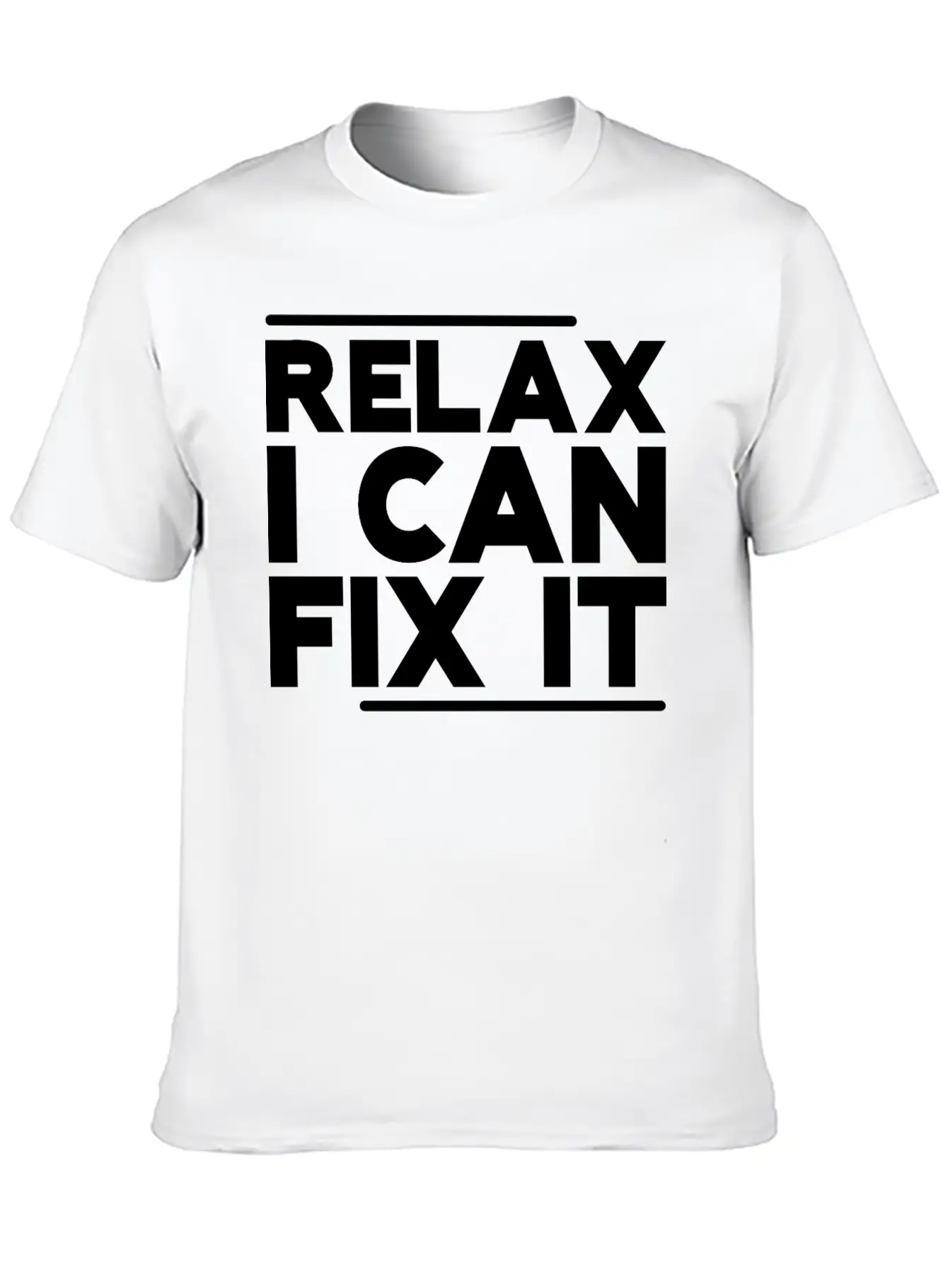 Relax I Can Fix It Lightweight Cotton T-Shirt – Daily Comfort Graphic Shirt