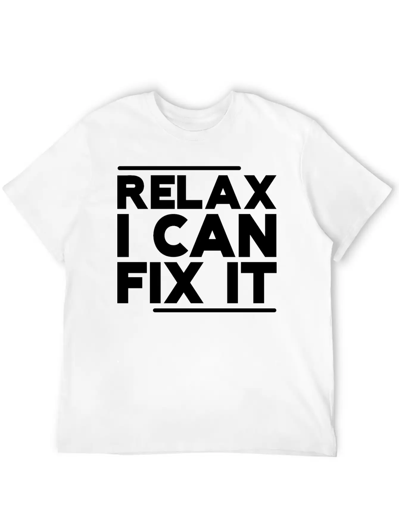 Relax I Can Fix It Lightweight Cotton T-Shirt – Daily Comfort Graphic Shirt