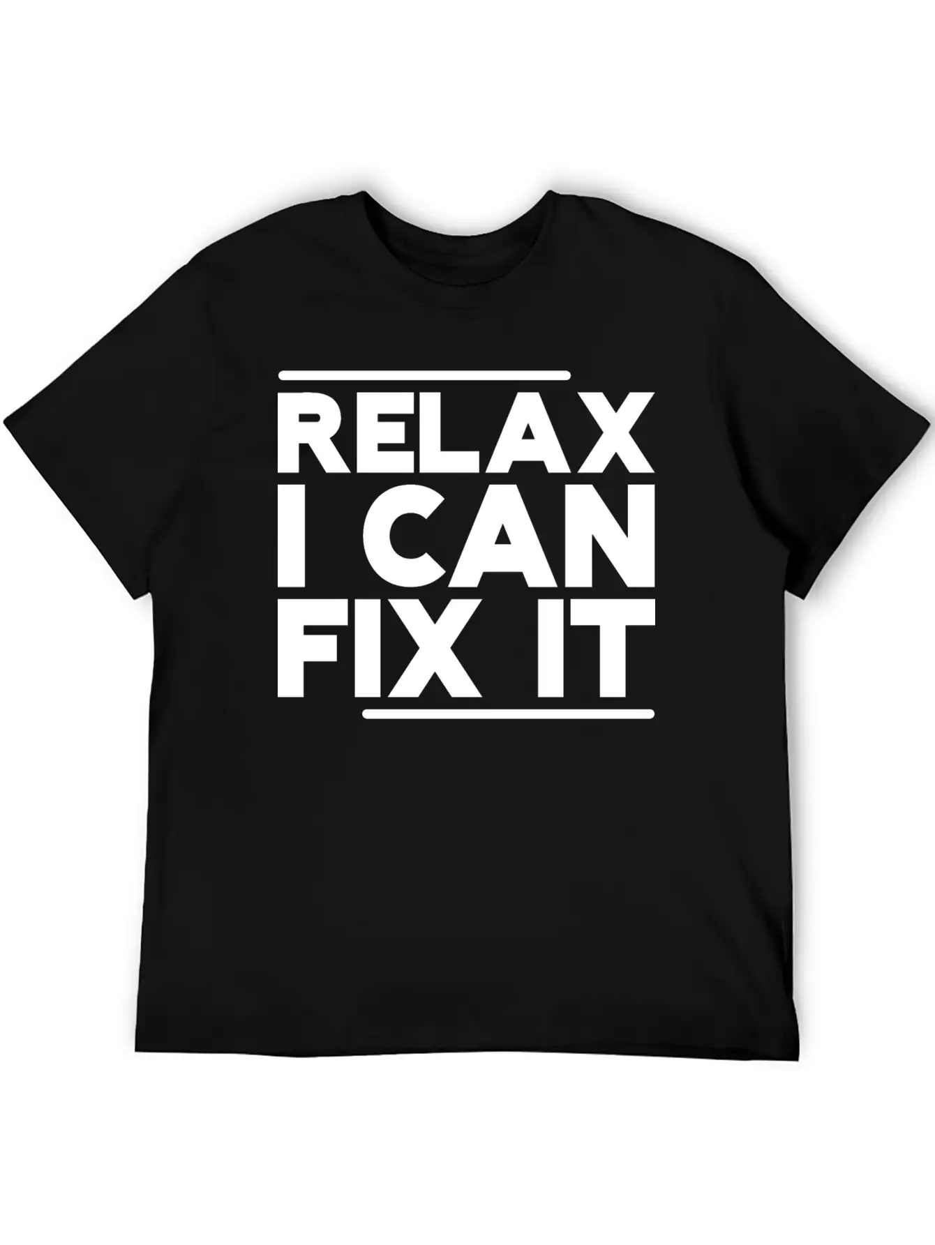 Relax I Can Fix It Lightweight Cotton T-Shirt – Daily Comfort Graphic Shirt