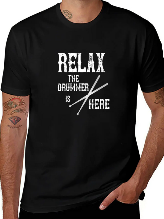 Relax! The Drummer Is Here! Soft Cotton Short Sleeve Tee – Unisex Wardrobe Staple