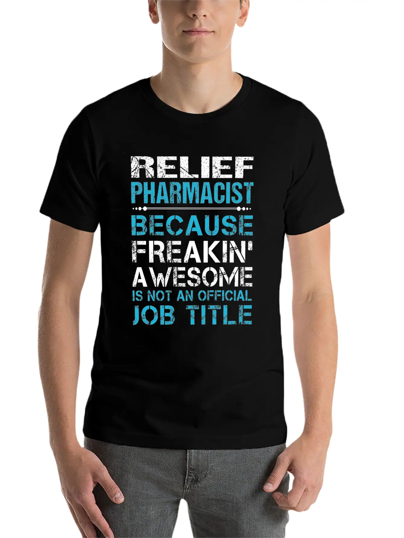 Relief Pharmacist T Shirt - Freaking Awesome Gift Modern Fit Casual T-Shirt – Clean And Versatile Design