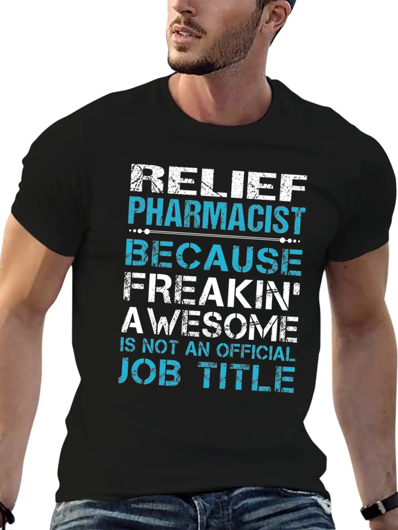 Relief Pharmacist T Shirt - Freaking Awesome Gift Modern Fit Casual T-Shirt – Clean And Versatile Design