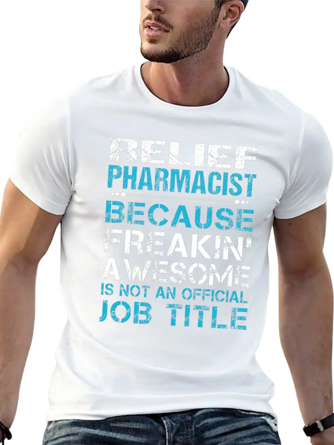 Relief Pharmacist T Shirt - Freaking Awesome Gift Modern Fit Casual T-Shirt – Clean And Versatile Design