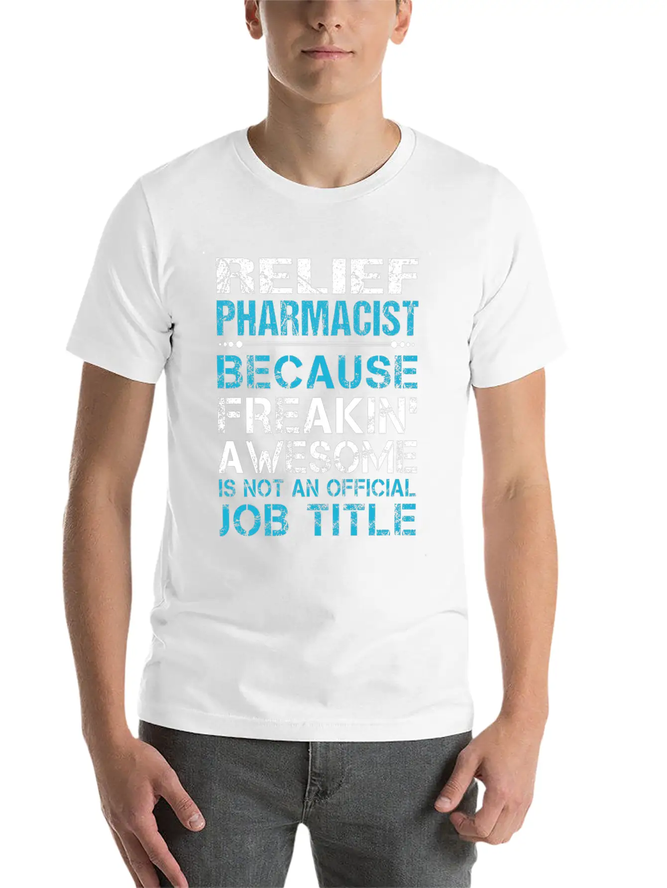 Relief Pharmacist T Shirt - Freaking Awesome Gift Modern Fit Casual T-Shirt – Clean And Versatile Design