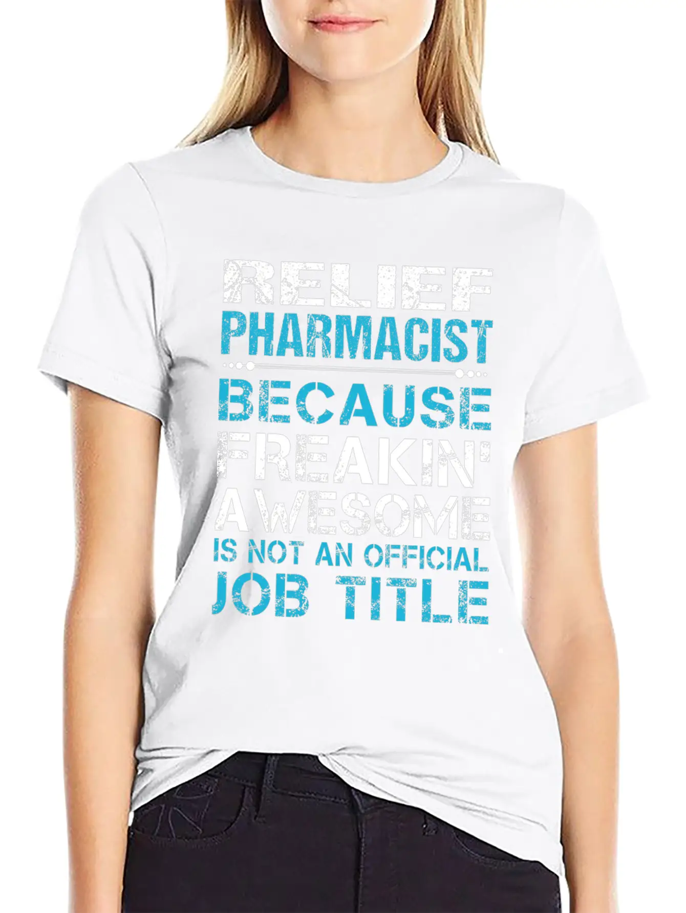 Relief Pharmacist T Shirt - Freaking Awesome Gift Modern Fit Casual T-Shirt – Clean And Versatile Design