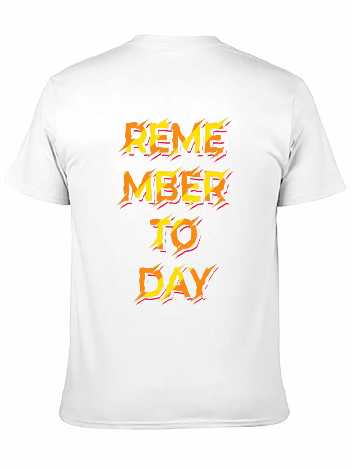 Remember Today Typography Soft Cotton Short Sleeve Tee – Unisex Wardrobe Staple