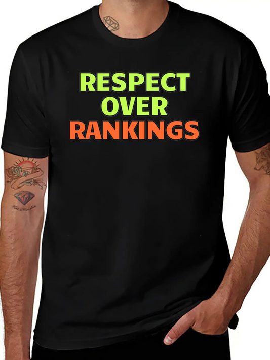 Respect Over Rankings Quote Stylish Everyday T-Shirt – Unisex Basic Cotton Tee