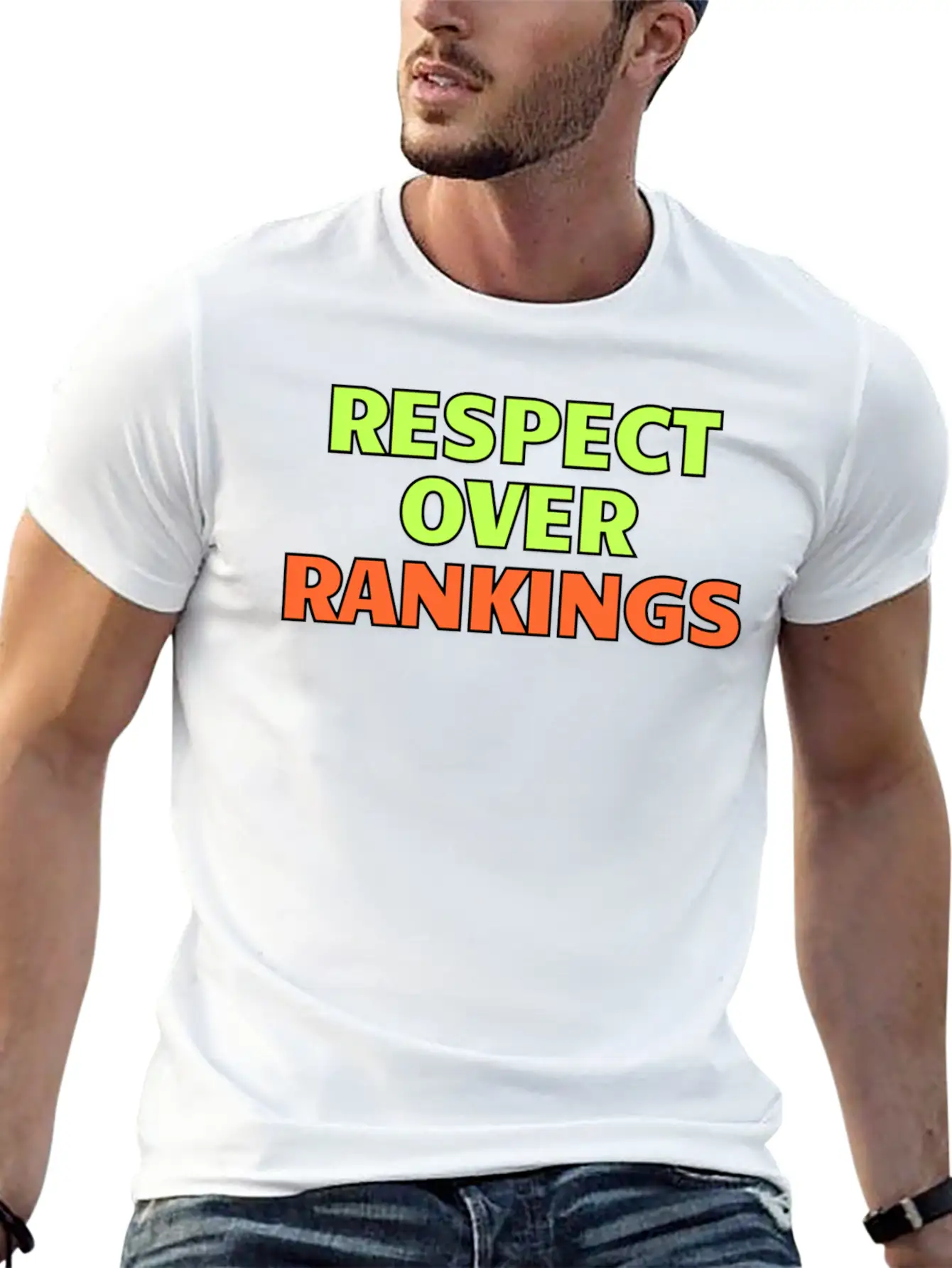 Respect Over Rankings Quote Stylish Everyday T-Shirt – Unisex Basic Cotton Tee