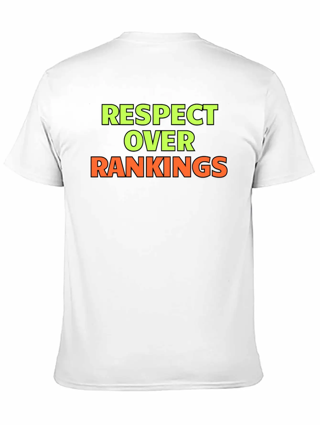 Respect Over Rankings Quote Stylish Everyday T-Shirt – Unisex Basic Cotton Tee