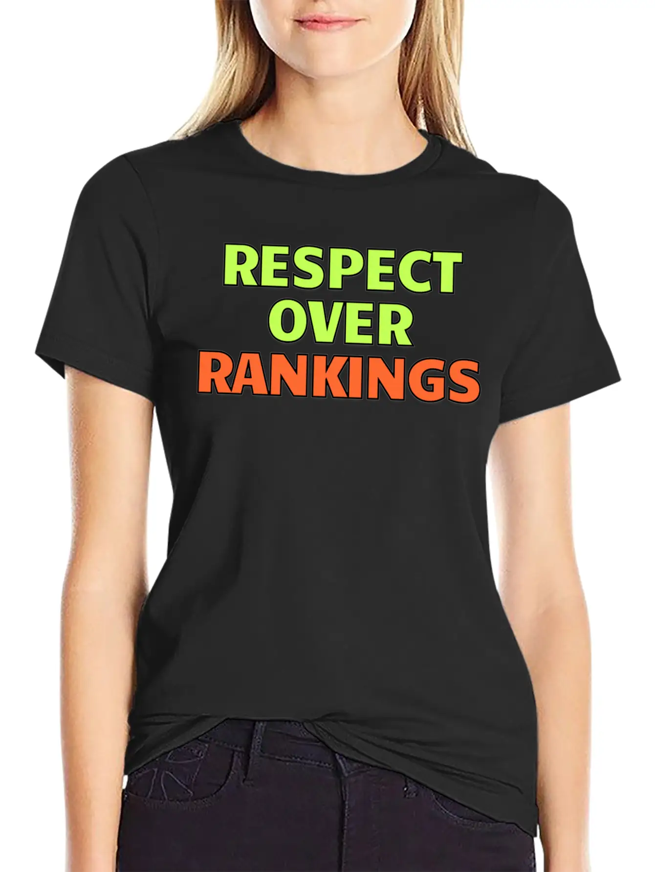Respect Over Rankings Quote Stylish Everyday T-Shirt – Unisex Basic Cotton Tee