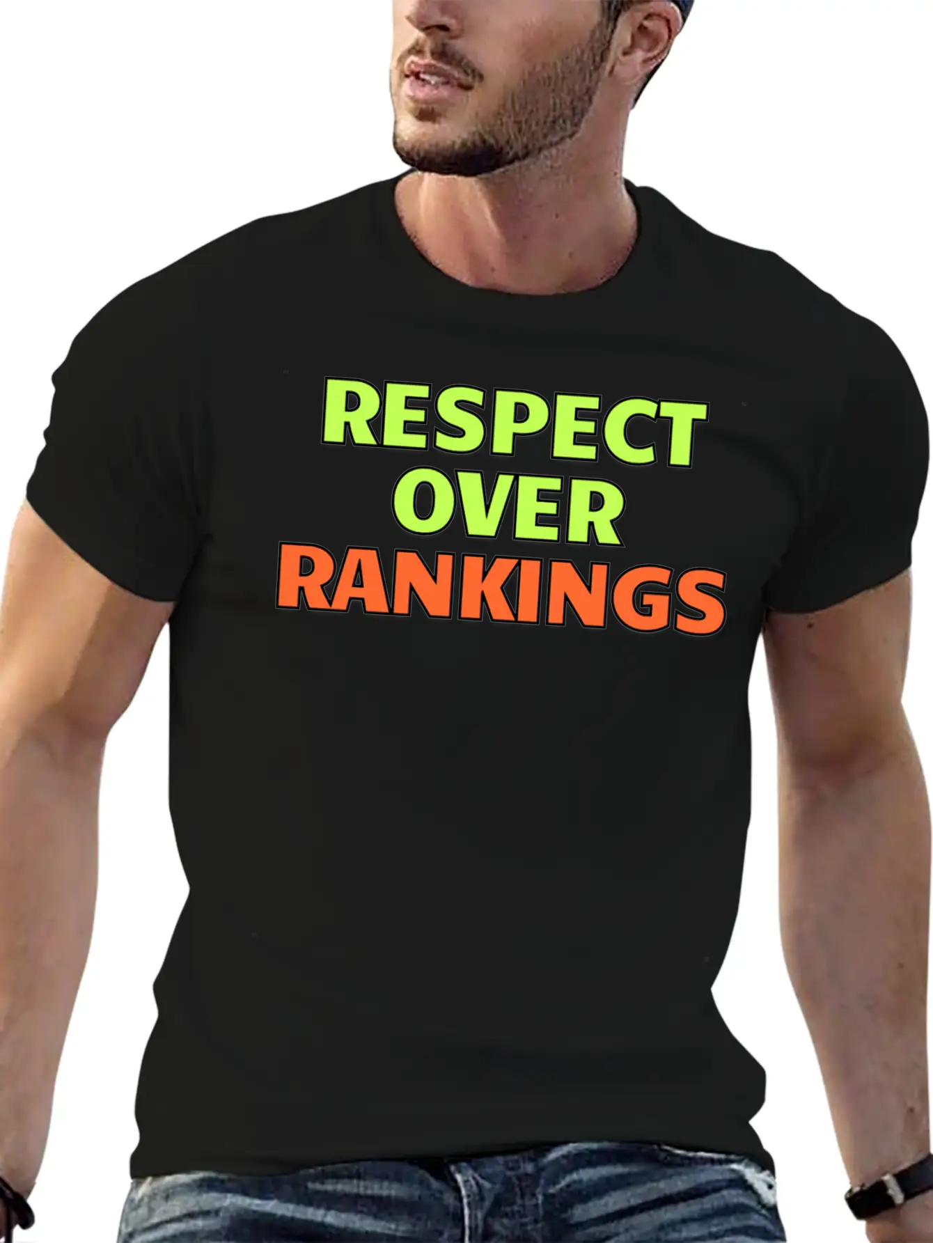 Respect Over Rankings Quote Stylish Everyday T-Shirt – Unisex Basic Cotton Tee