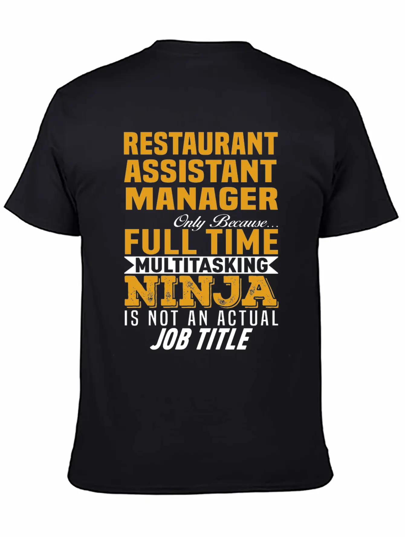 Restaurant Assistant Manager Stylish Everyday T-Shirt – Unisex Basic Cotton Tee