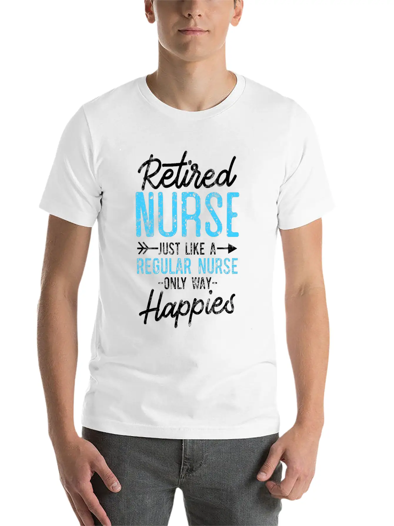 Retired Nurse Like Regular Nurse Only Way Happier Relaxed Everyday Tee – Lightweight And Durable Cotton