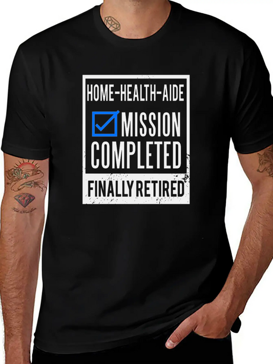 Retirement - Retired Home-Health-Aide Soft Cotton Short Sleeve Tee – Unisex Wardrobe Staple