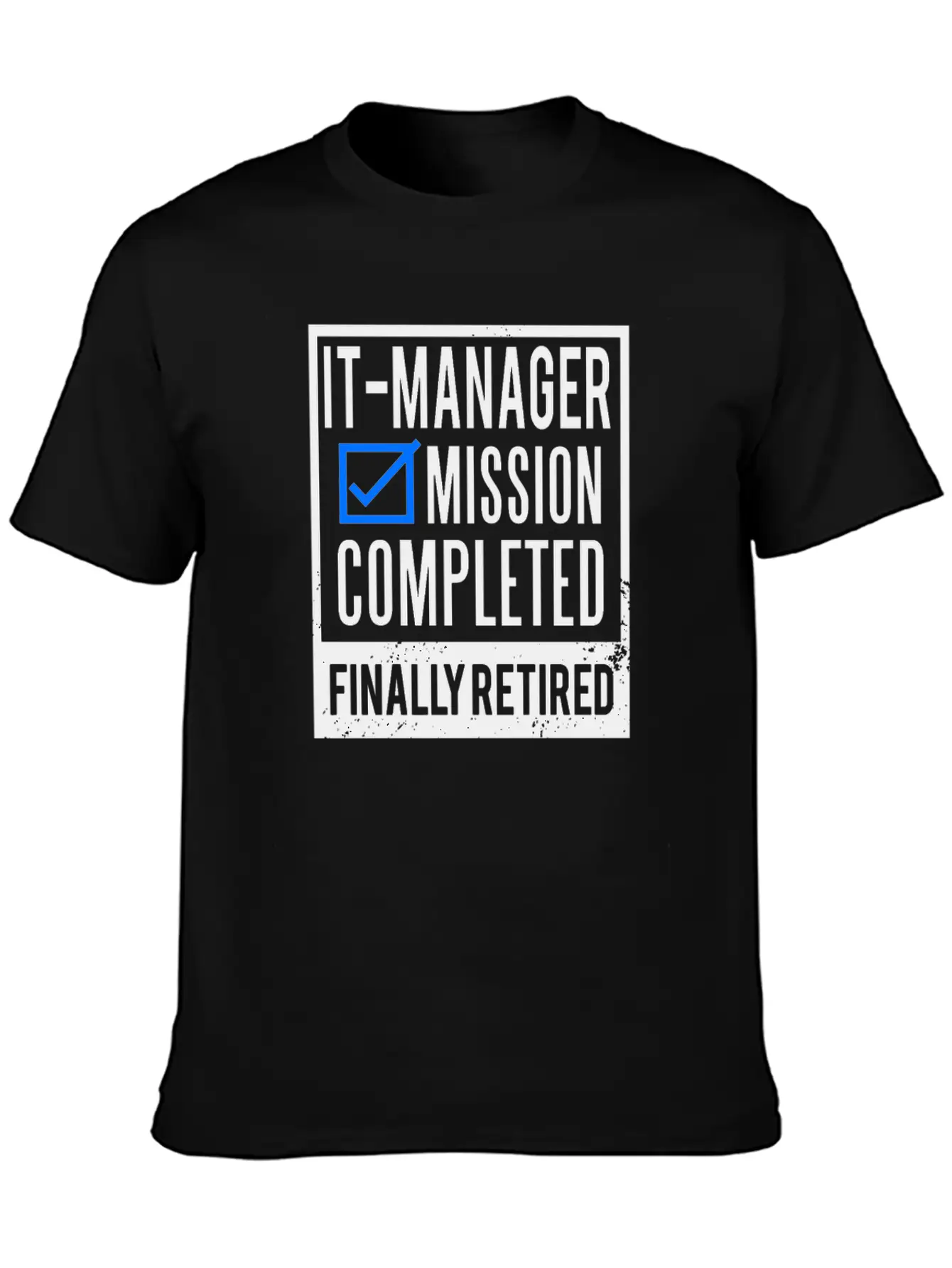 Retirement - Retired IT-Manager Stylish Everyday T-Shirt – Unisex Basic Cotton Tee