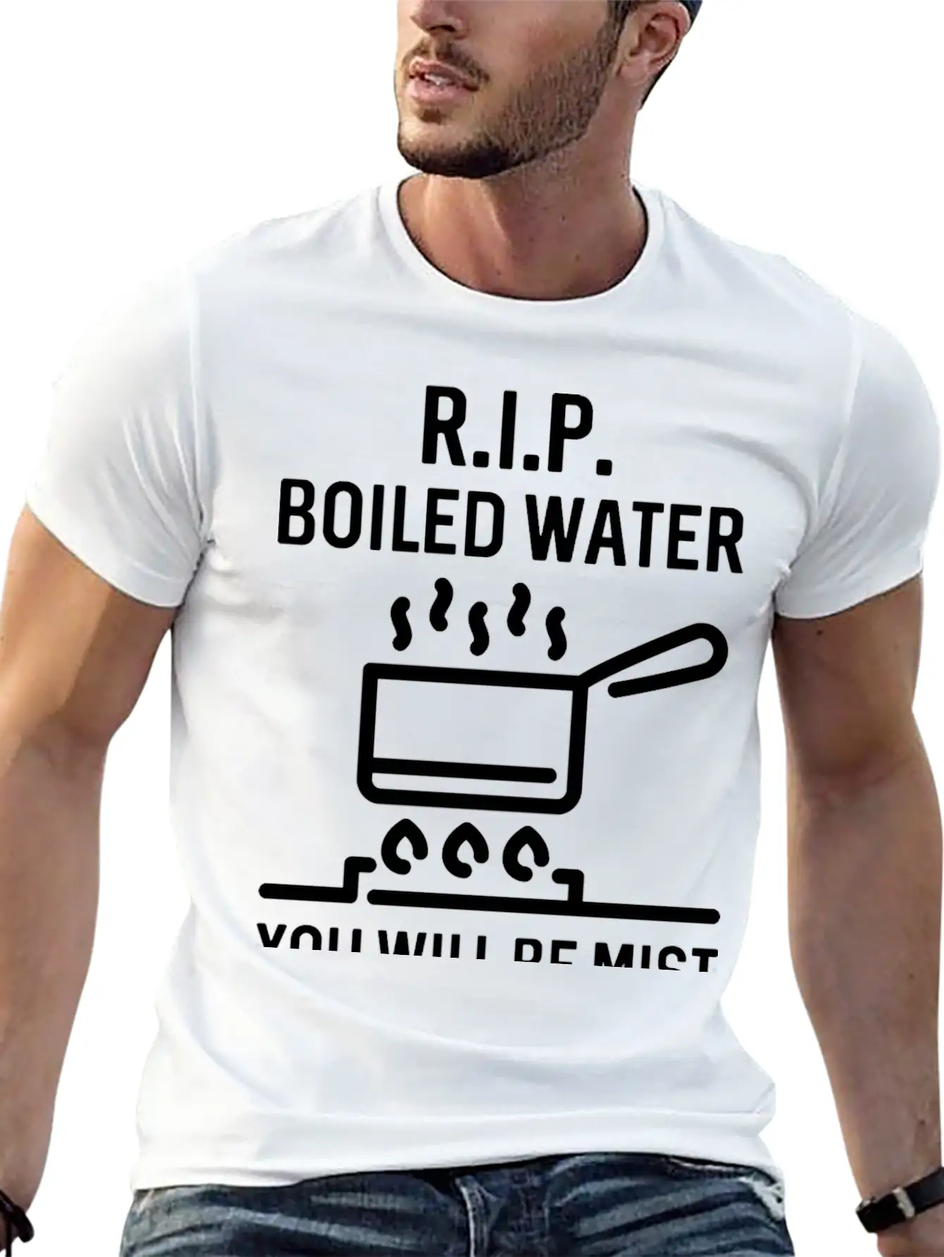 Rip Boiled Water You Will Be Mist Basic Graphic T-Shirt – Daily Comfort In Soft Cotton