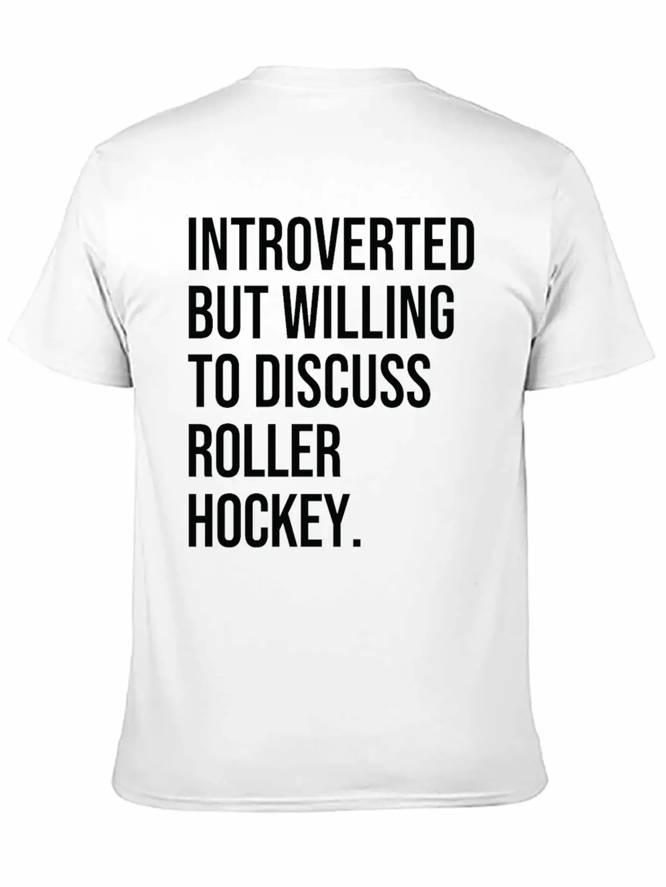 Roller Hockey Funny Introverted Sport Saying Essential Cotton Tee For Daily Outfits – Unisex Style