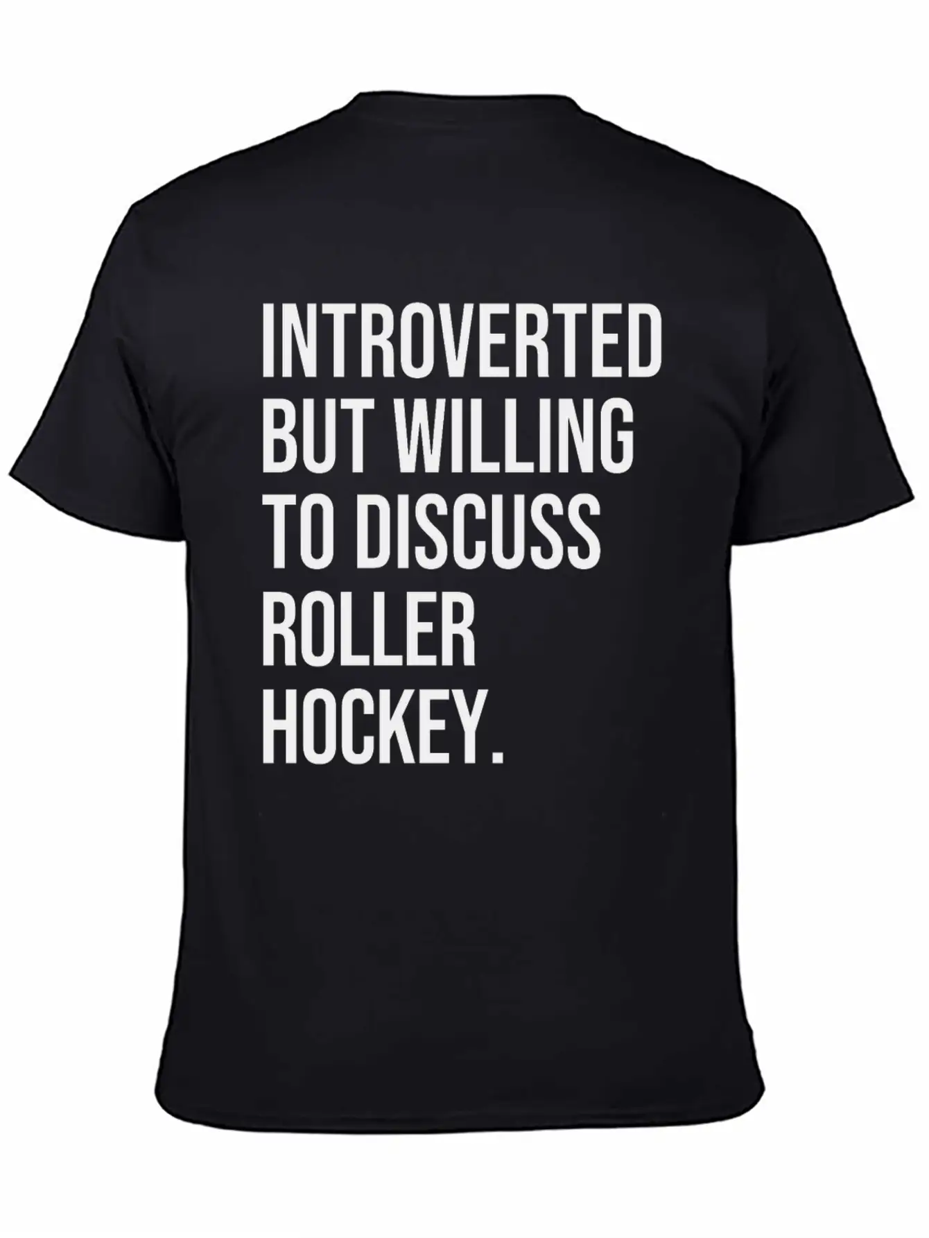 Roller Hockey Funny Introverted Sport Saying Essential Cotton Tee For Daily Outfits – Unisex Style