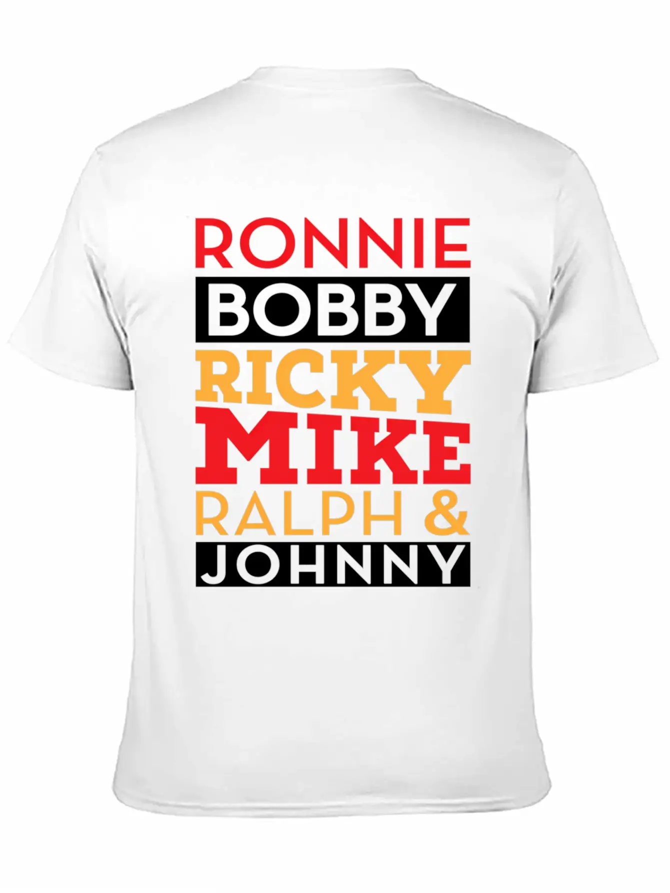 Ronnie Bobby Ricky Mike Ralph And Johnny Unisex Casual T-Shirt – Clean Design For Daily Comfort