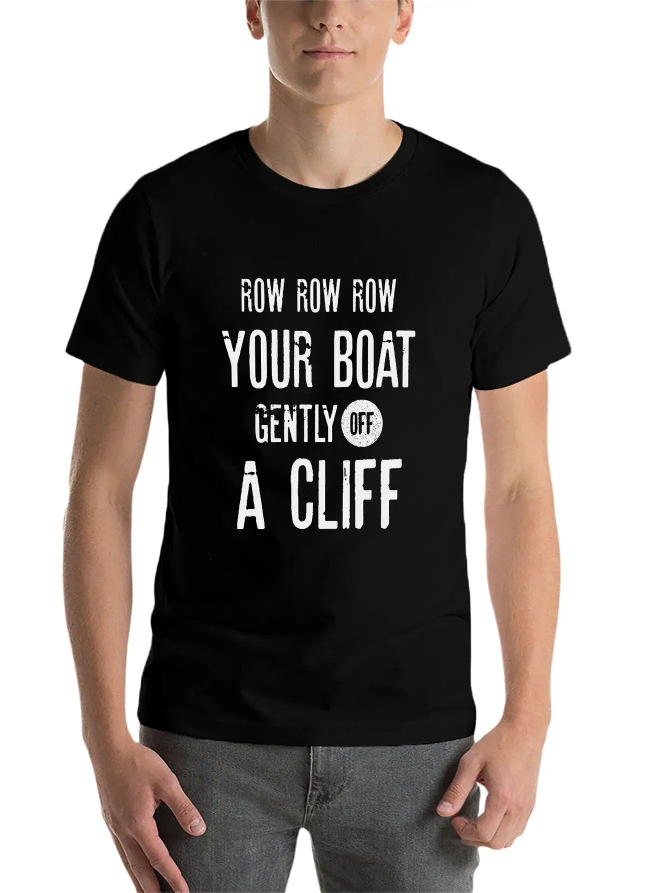 Row Row Row Your Boat Gently Off A Cliff | Funny Modern Fit Casual T-Shirt ��� Clean And Versatile Design
