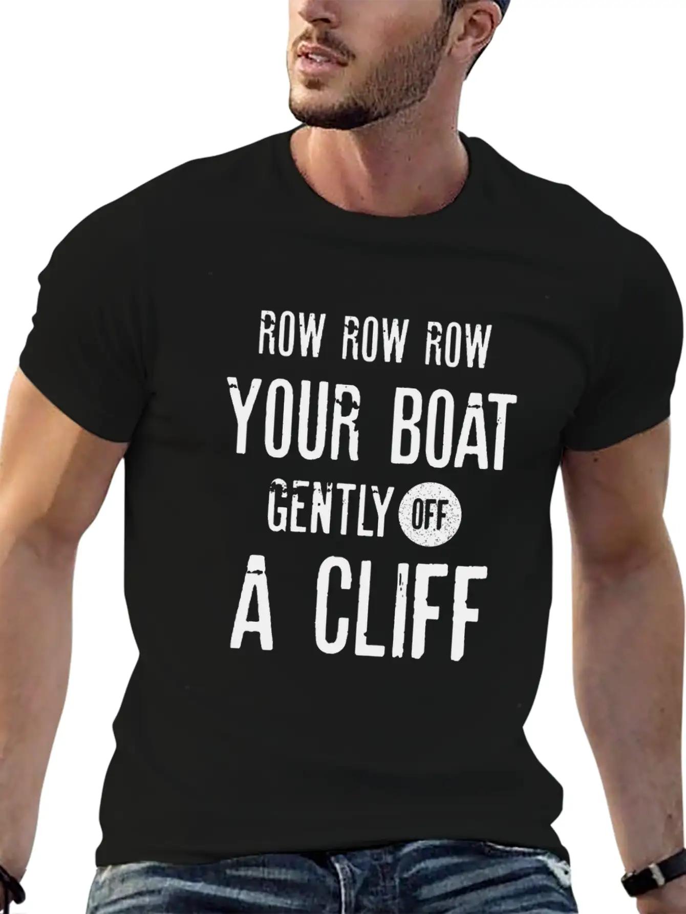 Row Row Row Your Boat Gently Off A Cliff | Funny Modern Fit Casual T-Shirt ��� Clean And Versatile Design