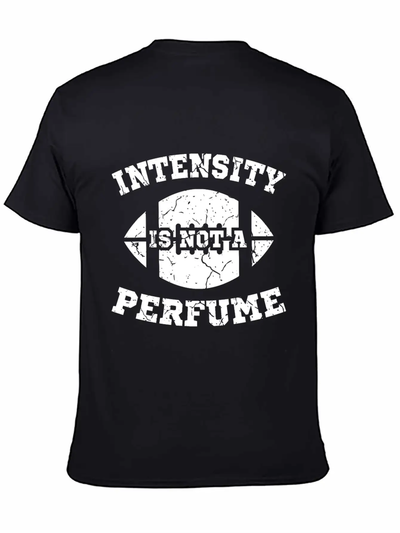 Rugby Football Intensity Is Not A Perfume Unisex Casual T-Shirt – Clean Design For Daily Comfort