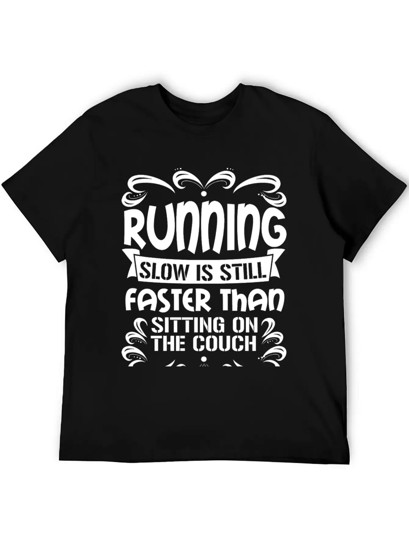 Running - Slow Is Faster Than Sitting On The Cou Modern Fit Casual T-Shirt – Clean And Versatile Design