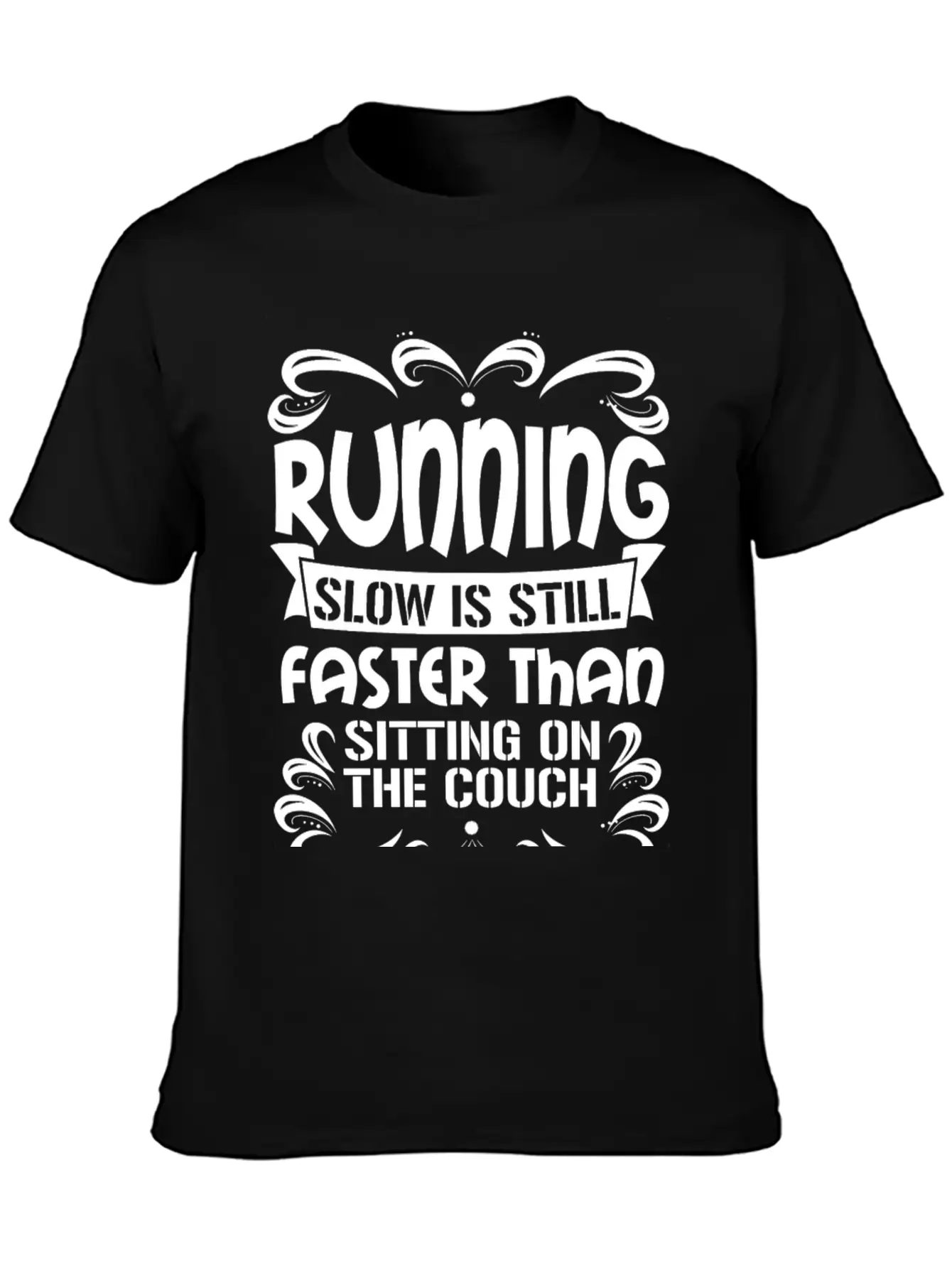 Running - Slow Is Faster Than Sitting On The Cou Modern Fit Casual T-Shirt – Clean And Versatile Design